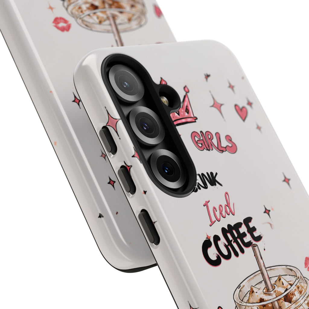 Iced Coffee Phone Case — "Hot Girls Drink Iced Coffee" Cute Girly Protective Case