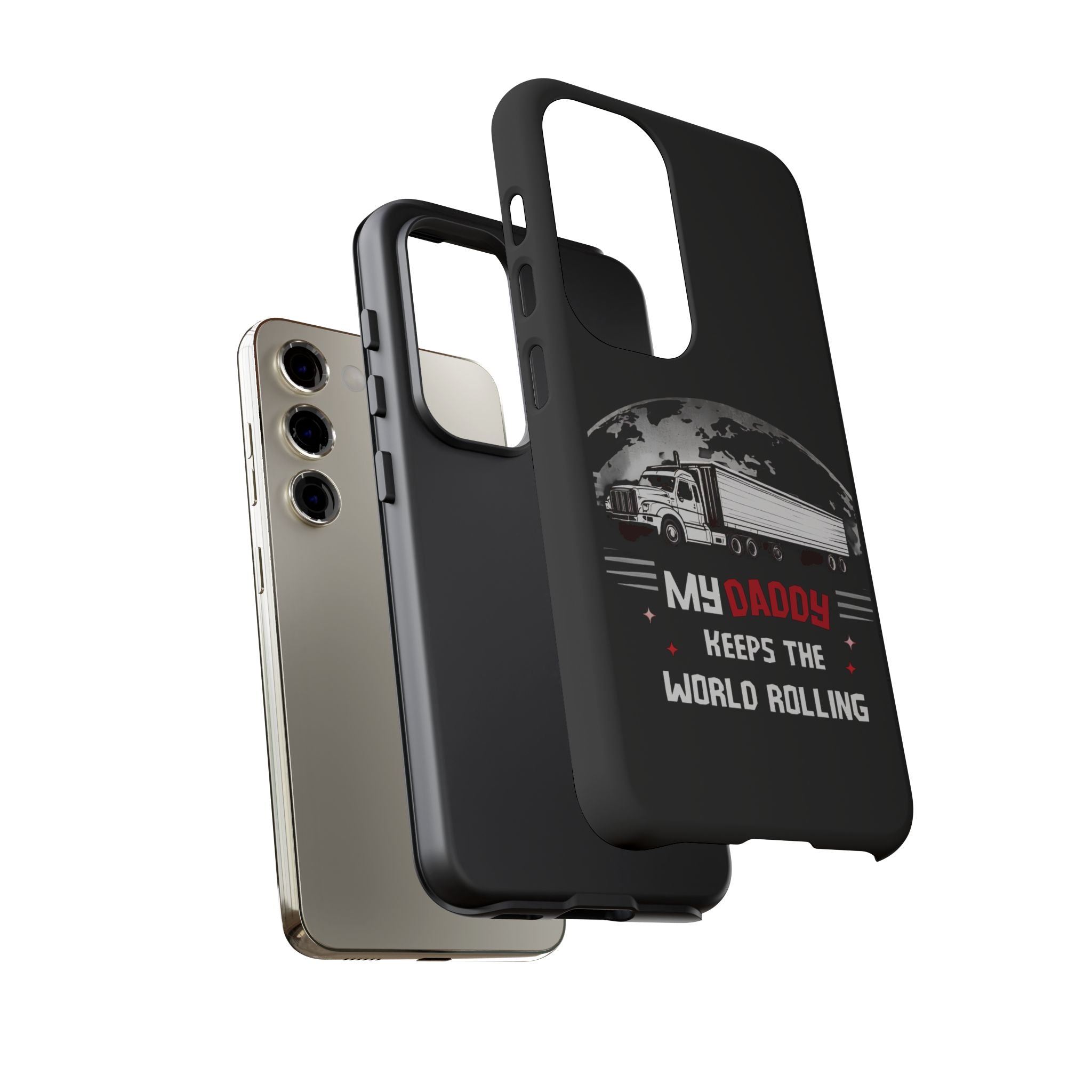 Truck Driver Phone Case - "My Daddy Keeps The World Rolling" Protective Cover