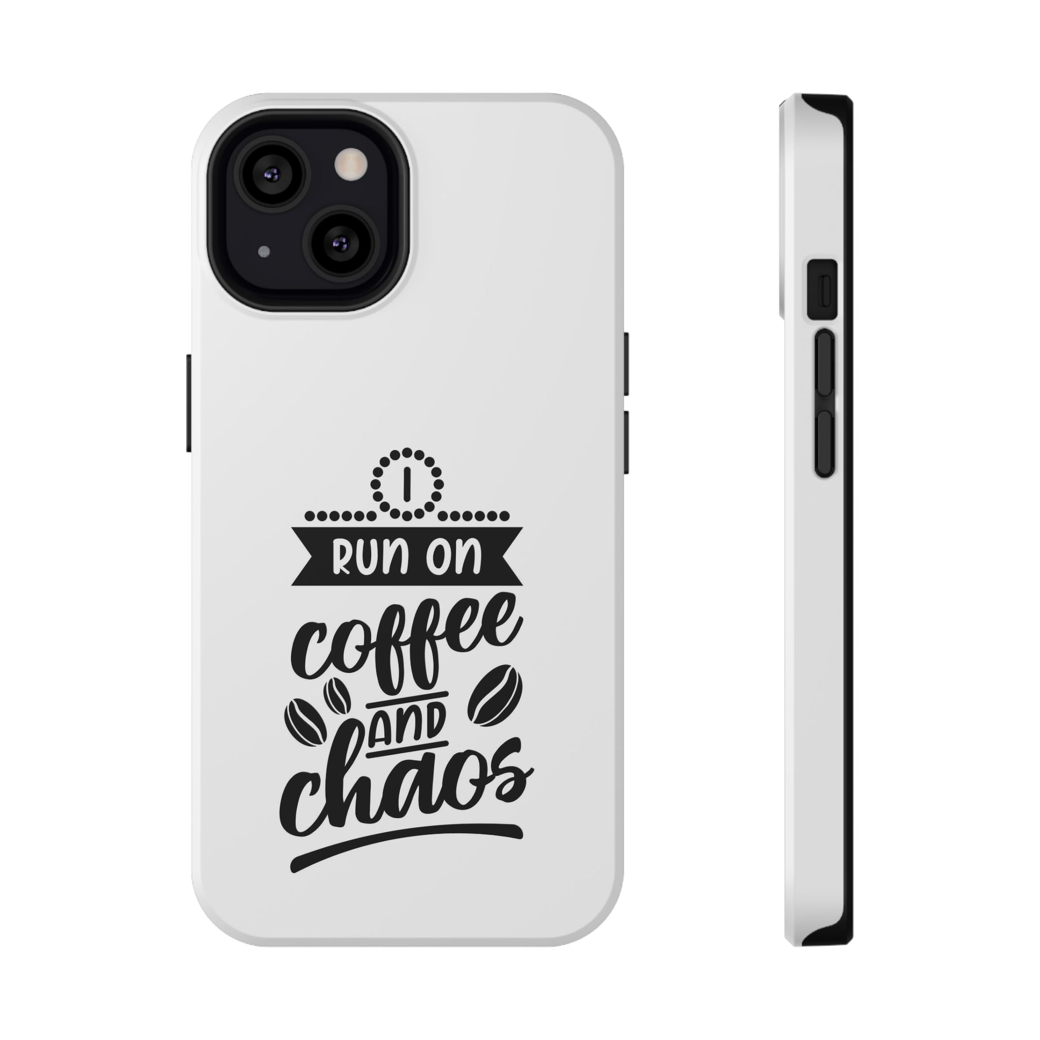 Phone Case — "Run on Coffee and Chaos" Impact-Resistant Protective Cover