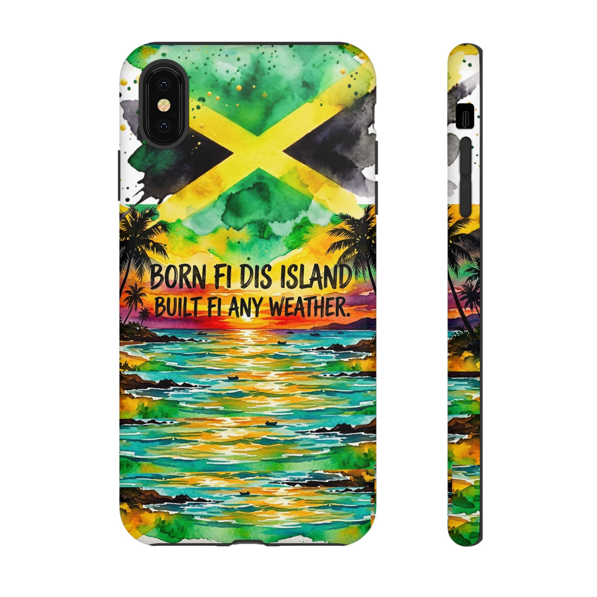 Phone Case — "Born Fi Dis Island, Built Fi Any Weather" Tropical Beach Protective Case