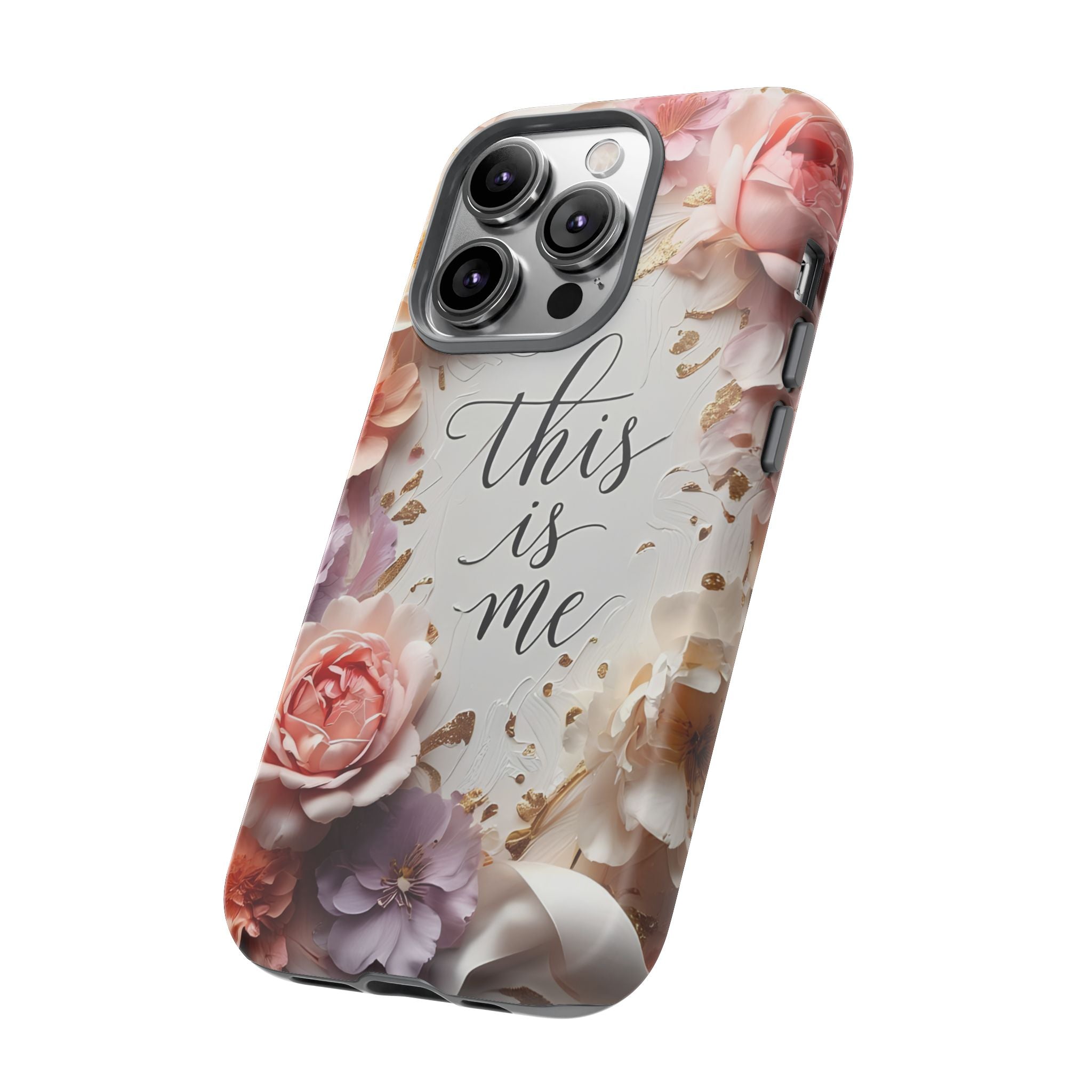 Floral "This Is Me" Tough Phone Case — Protective Floral iPhone Cover for Self-Expression, Gift for Her