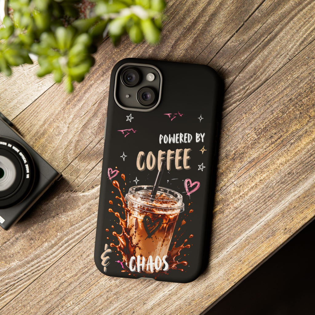 Phone Case — "Powered by Coffee & Chaos" Iced Coffee Protective Cover