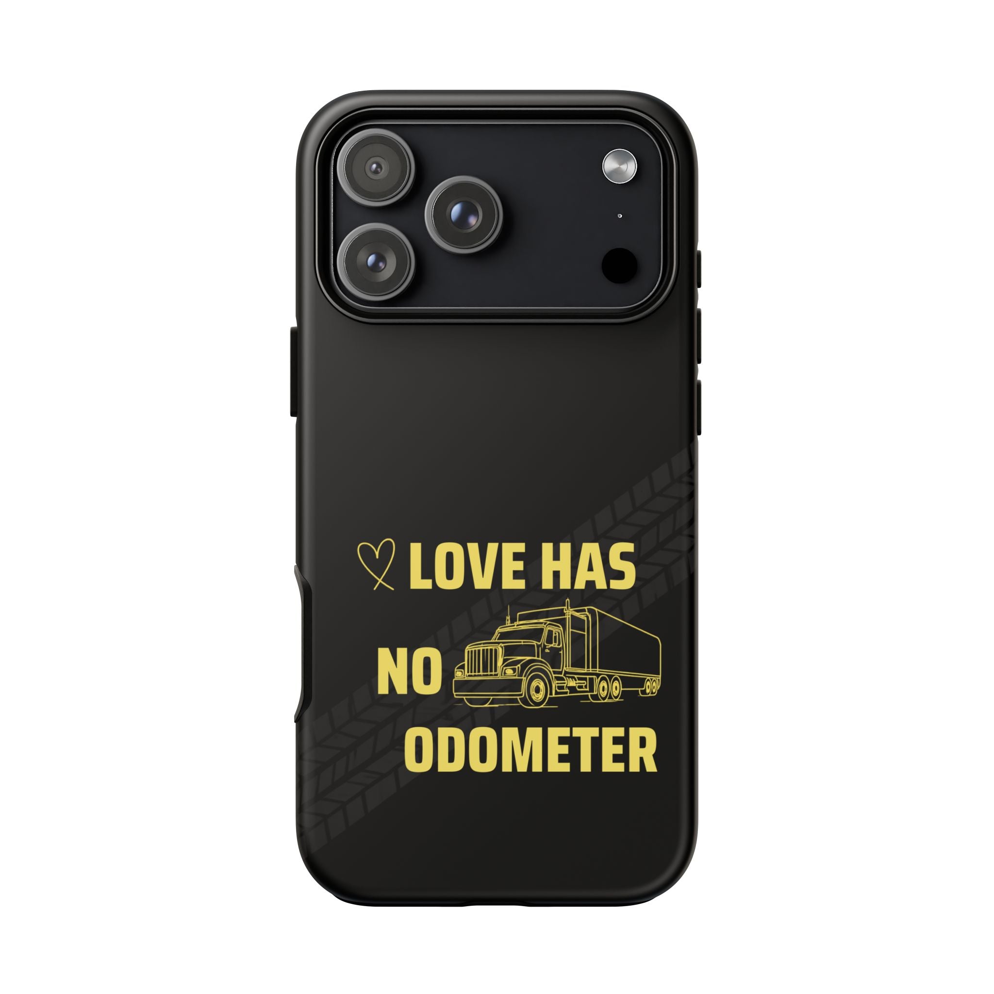 Love Has No Odometer Phone Case — Trucker Romance Protective Cover