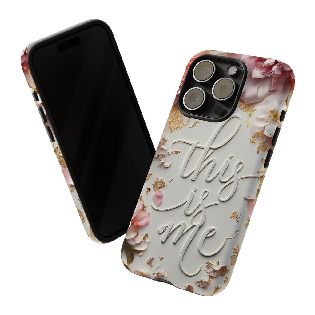 Phone Case — "This Is Me" Floral Tough Case