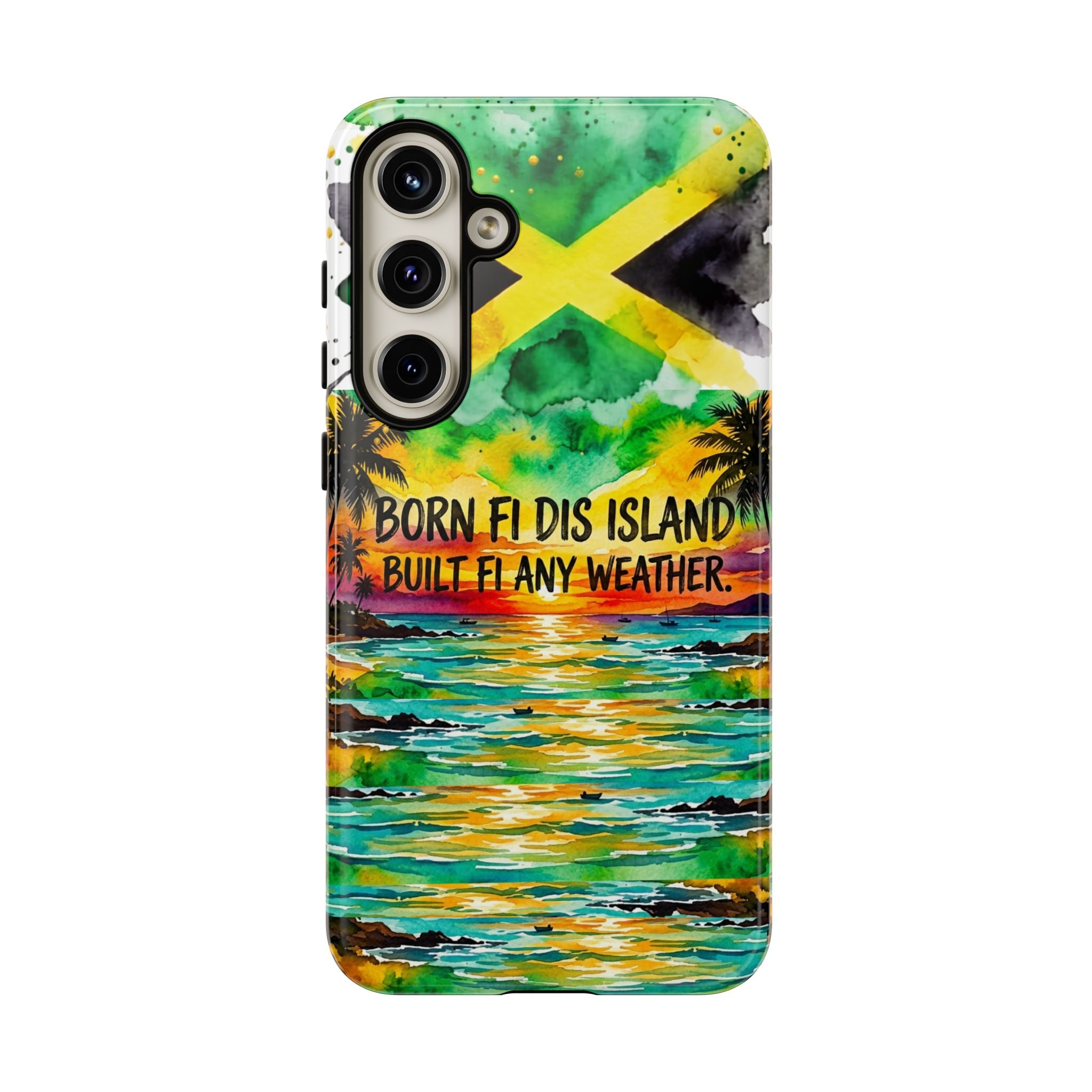 Phone Case — "Born Fi Dis Island, Built Fi Any Weather" Tropical Beach Protective Case