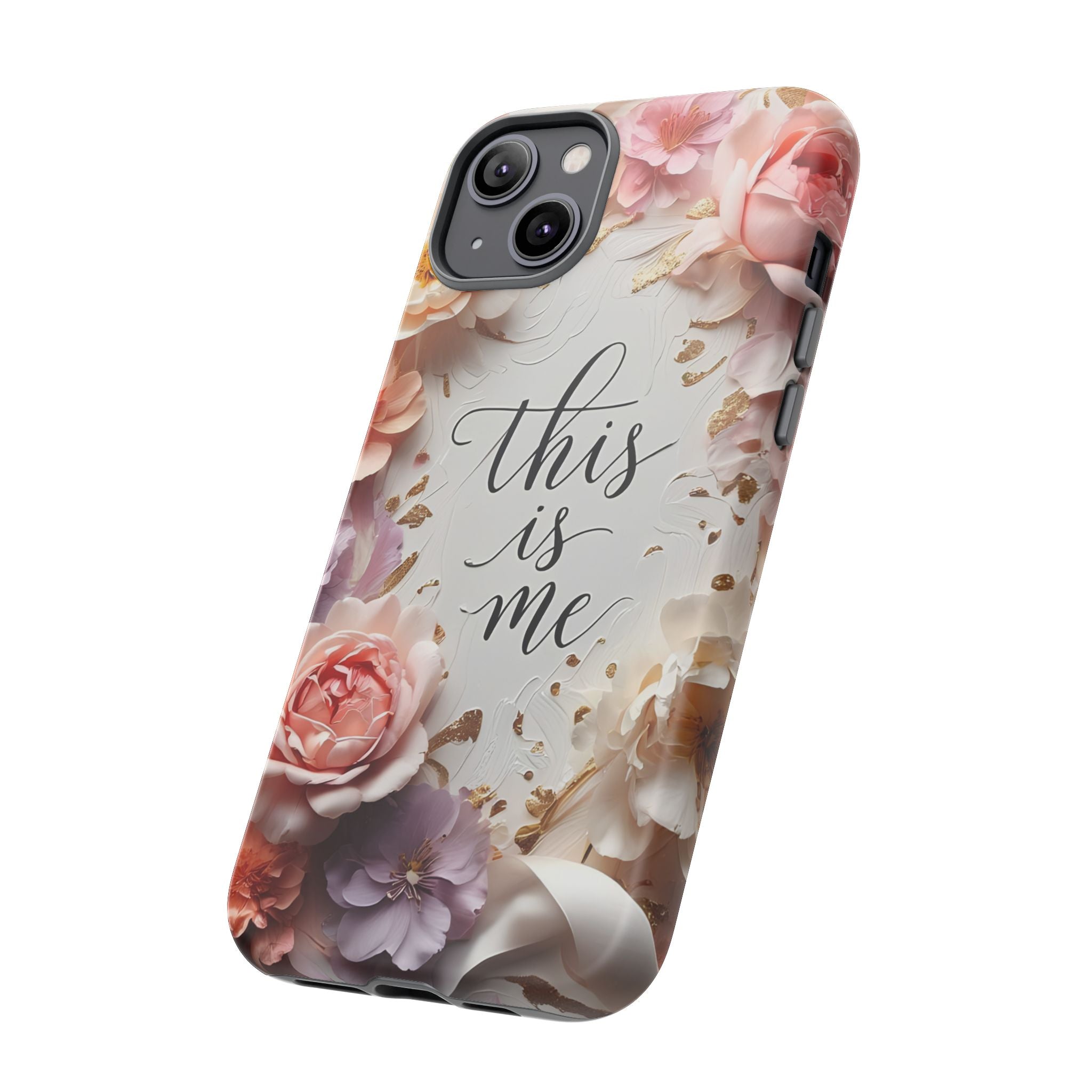 Floral "This Is Me" Tough Phone Case — Protective Floral iPhone Cover for Self-Expression, Gift for Her
