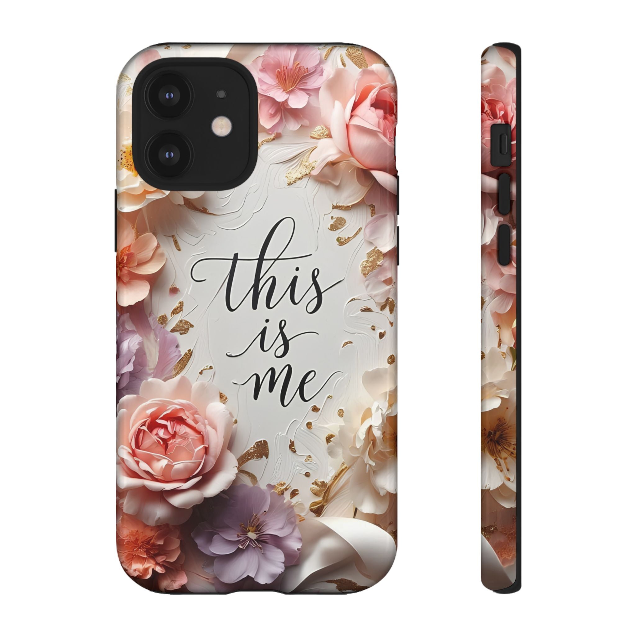 Floral "This Is Me" Tough Phone Case — Protective Floral iPhone Cover for Self-Expression, Gift for Her