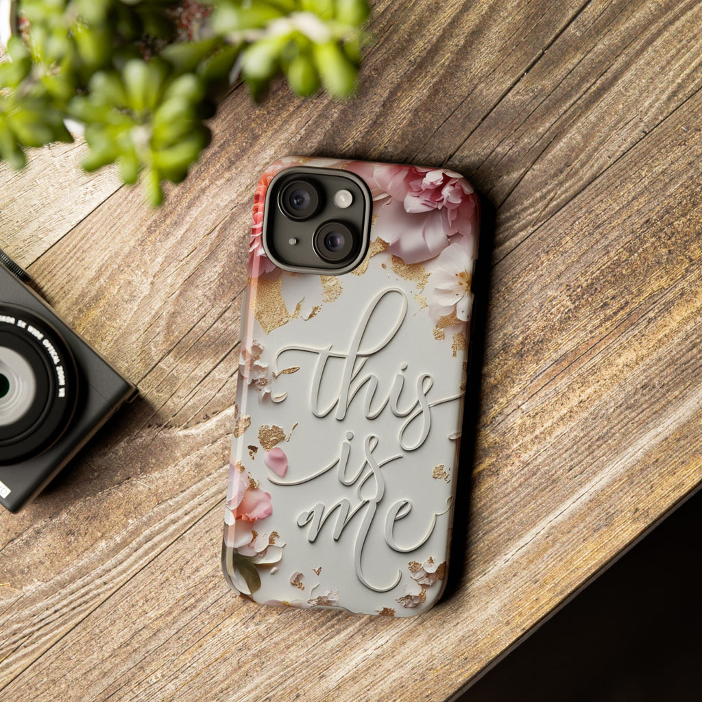Phone Case — "This Is Me" Floral Tough Case