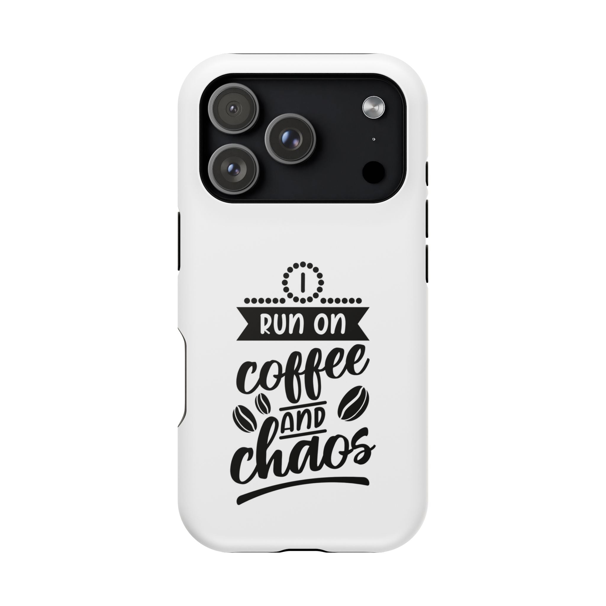 Phone Case — "Run on Coffee and Chaos" Impact-Resistant Protective Cover