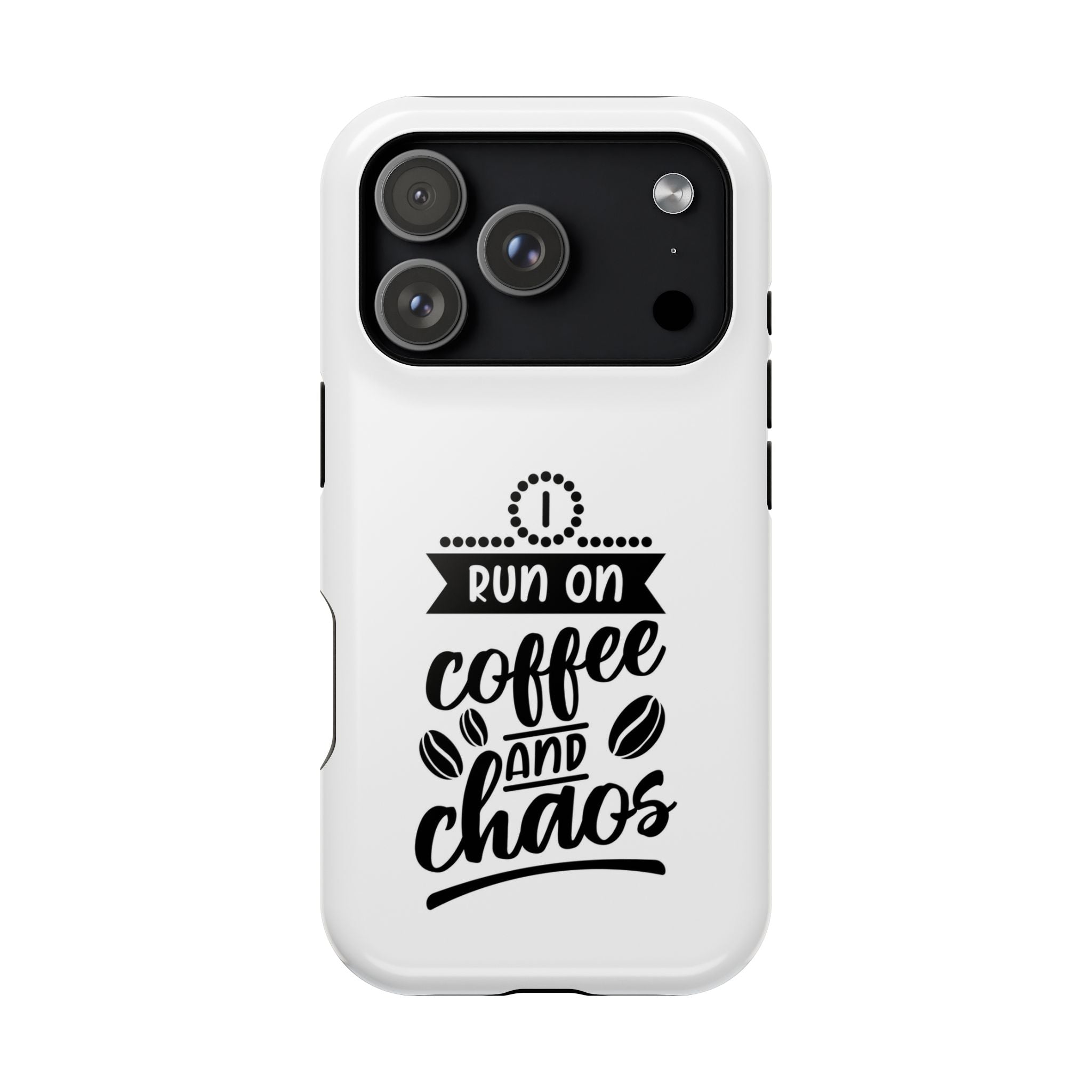 Phone Case — "Run on Coffee and Chaos" Impact-Resistant Protective Cover