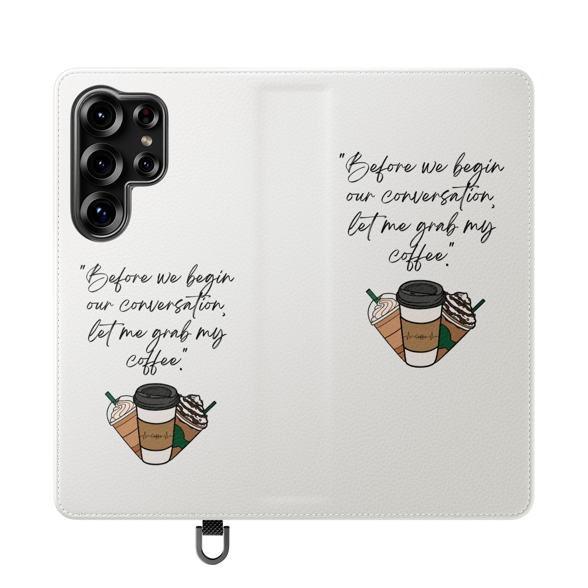 Coffee Quote Flip Phone Case — "Before we begin our conversation, let me grab my coffee."