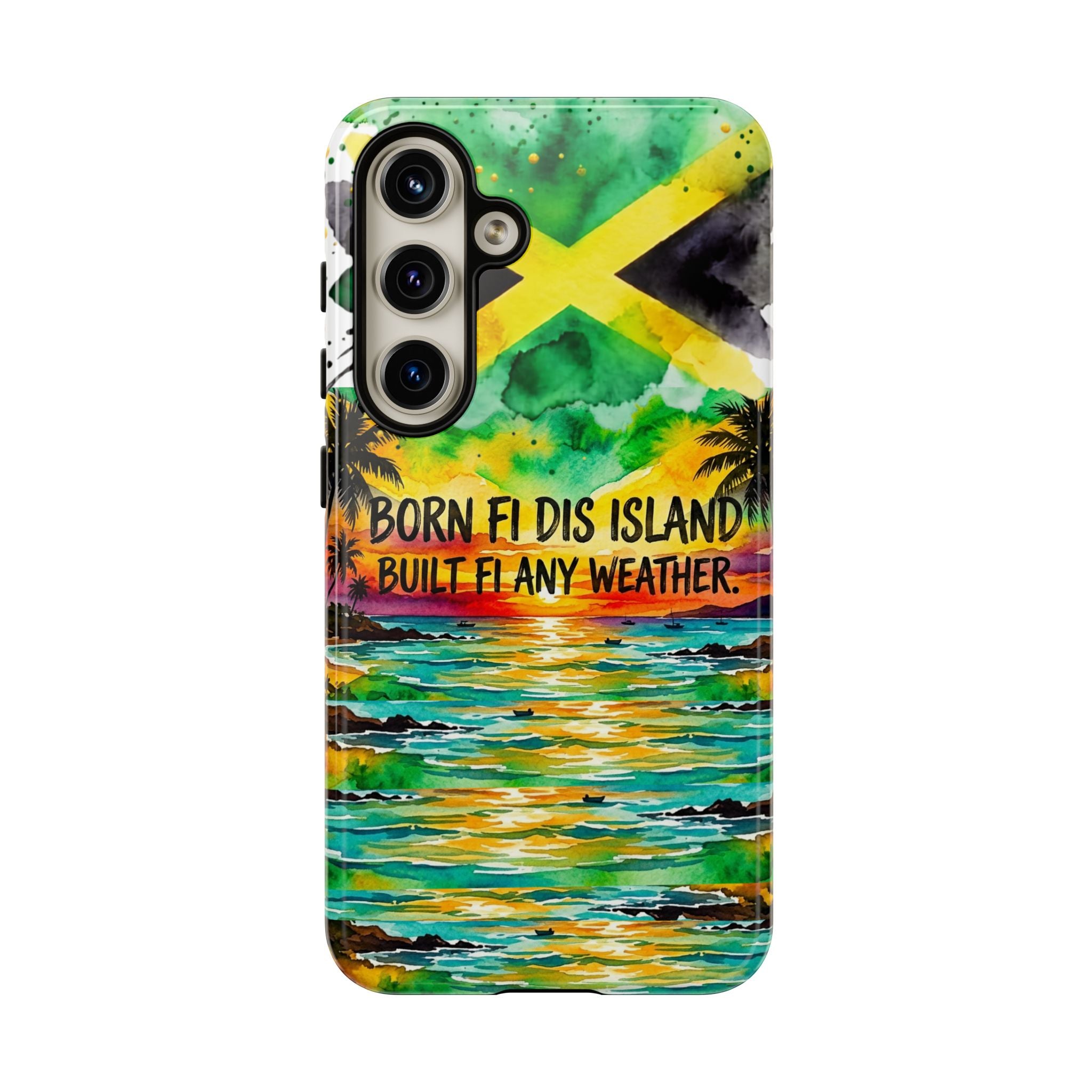 Phone Case — "Born Fi Dis Island, Built Fi Any Weather" Tropical Beach Protective Case