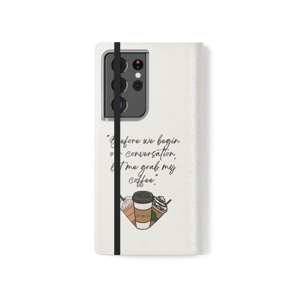 Coffee Quote Flip Phone Case — "Before we begin our conversation, let me grab my coffee."