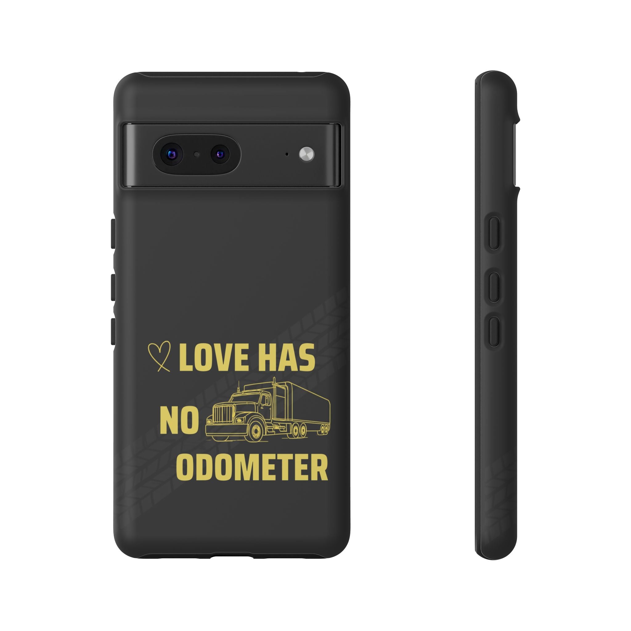 Love Has No Odometer Phone Case — Trucker Romance Protective Cover