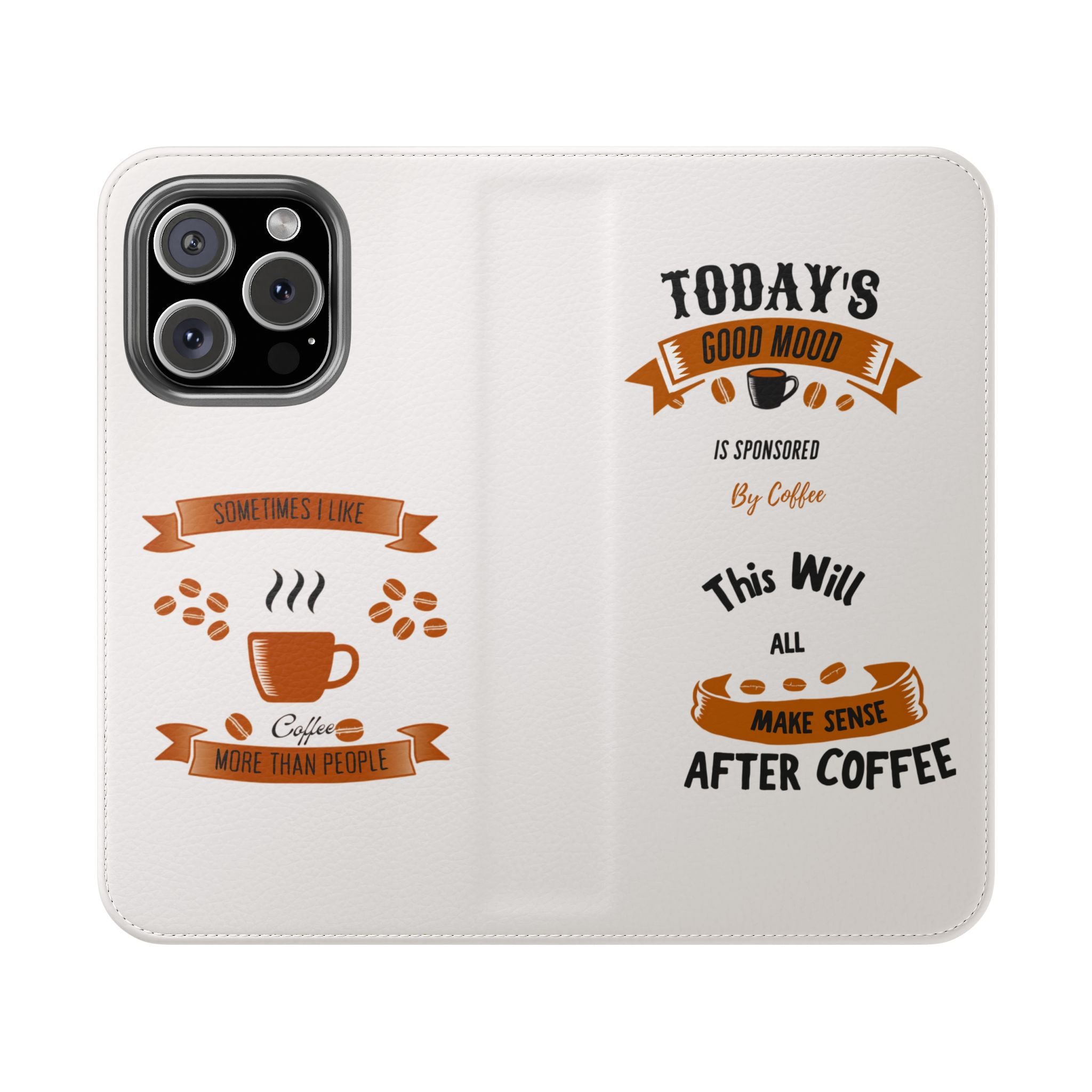 Coffee Lover Flip Phone Case — "Today's Good Mood Is Sponsored by Coffee" Wallet