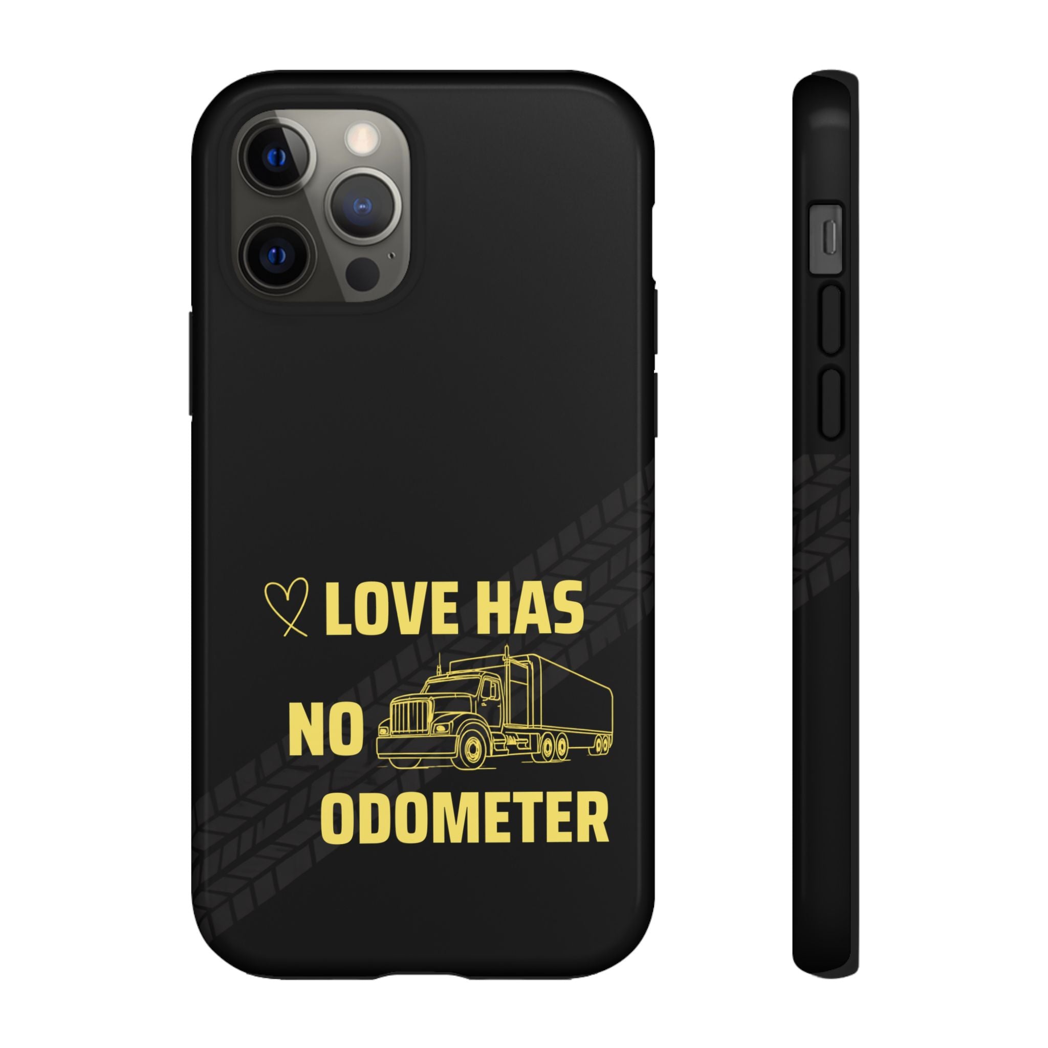 Love Has No Odometer Phone Case — Trucker Romance Protective Cover