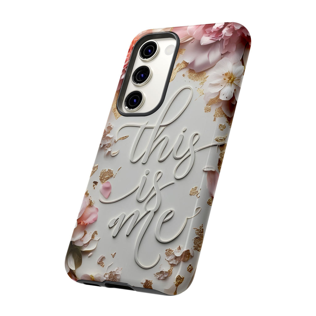 Phone Case — "This Is Me" Floral Tough Case
