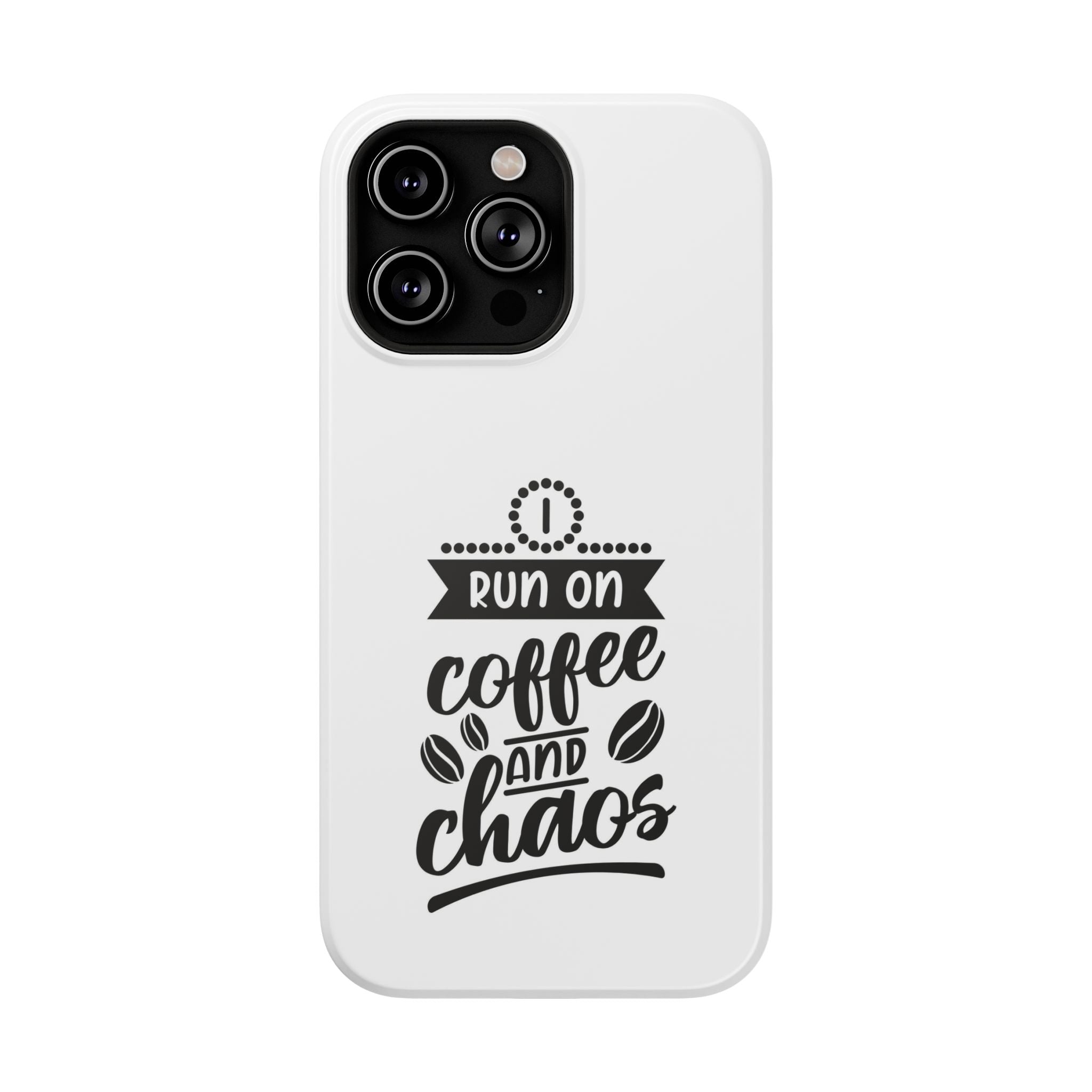 Phone Case — "Run on Coffee and Chaos" Impact-Resistant Protective Cover