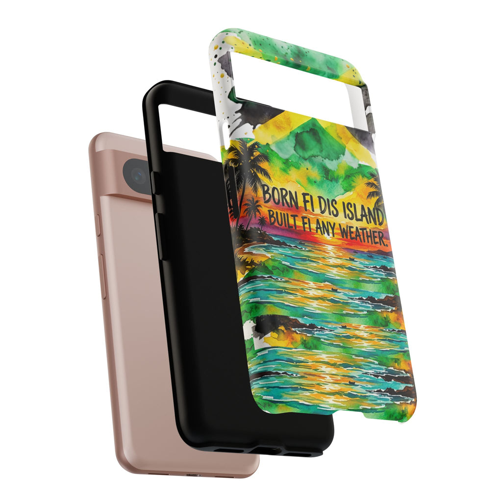 Phone Case — "Born Fi Dis Island, Built Fi Any Weather" Tropical Beach Protective Case