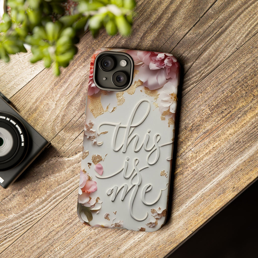 Phone Case — "This Is Me" Floral Tough Case