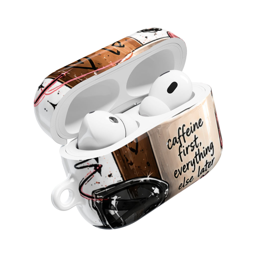 Coffee Lover AirPod Case — “Caffeine First, Everything Else Later” Protective Case