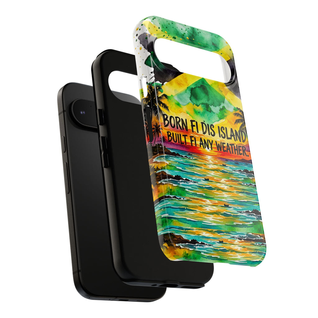 Phone Case — "Born Fi Dis Island, Built Fi Any Weather" Tropical Beach Protective Case