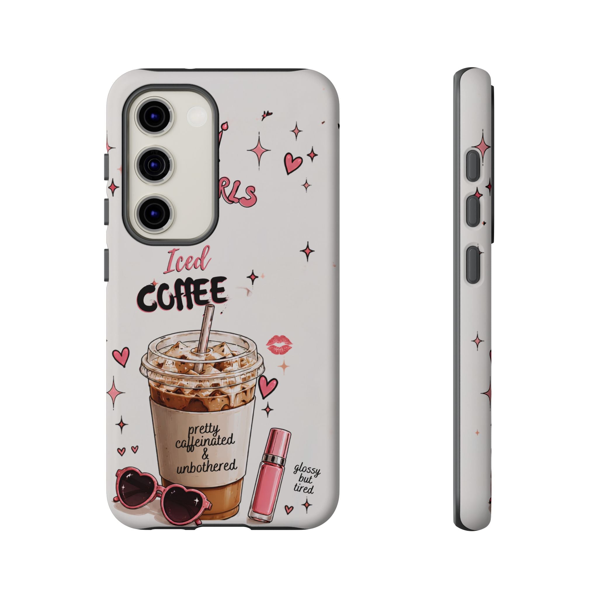 Iced Coffee Phone Case — "Hot Girls Drink Iced Coffee" Cute Girly Protective Case