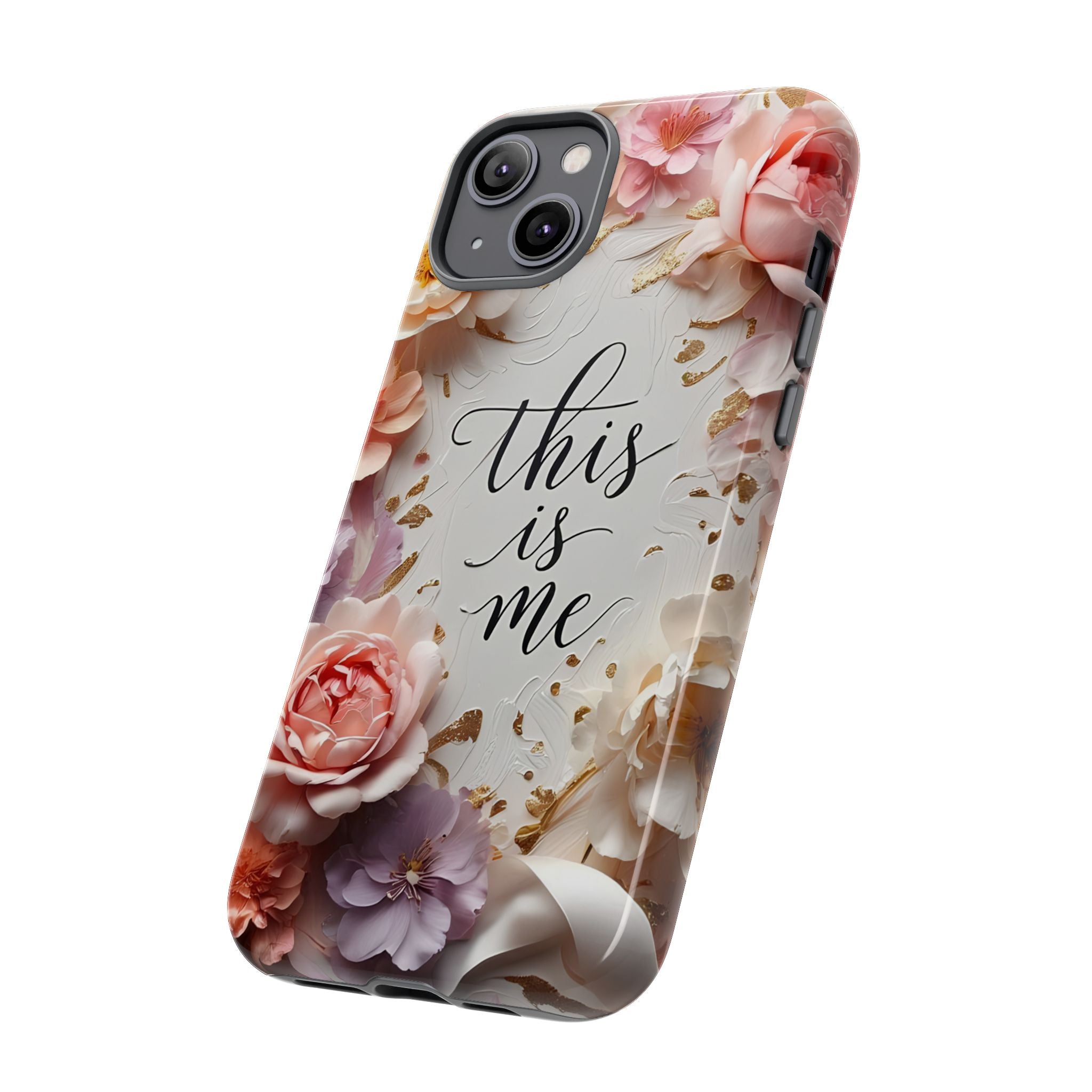 Floral "This Is Me" Tough Phone Case — Protective Floral iPhone Cover for Self-Expression, Gift for Her