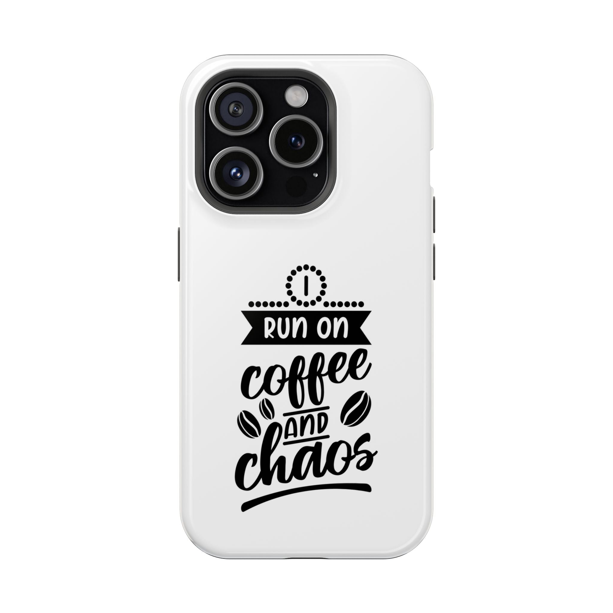 Phone Case — "Run on Coffee and Chaos" Impact-Resistant Protective Cover