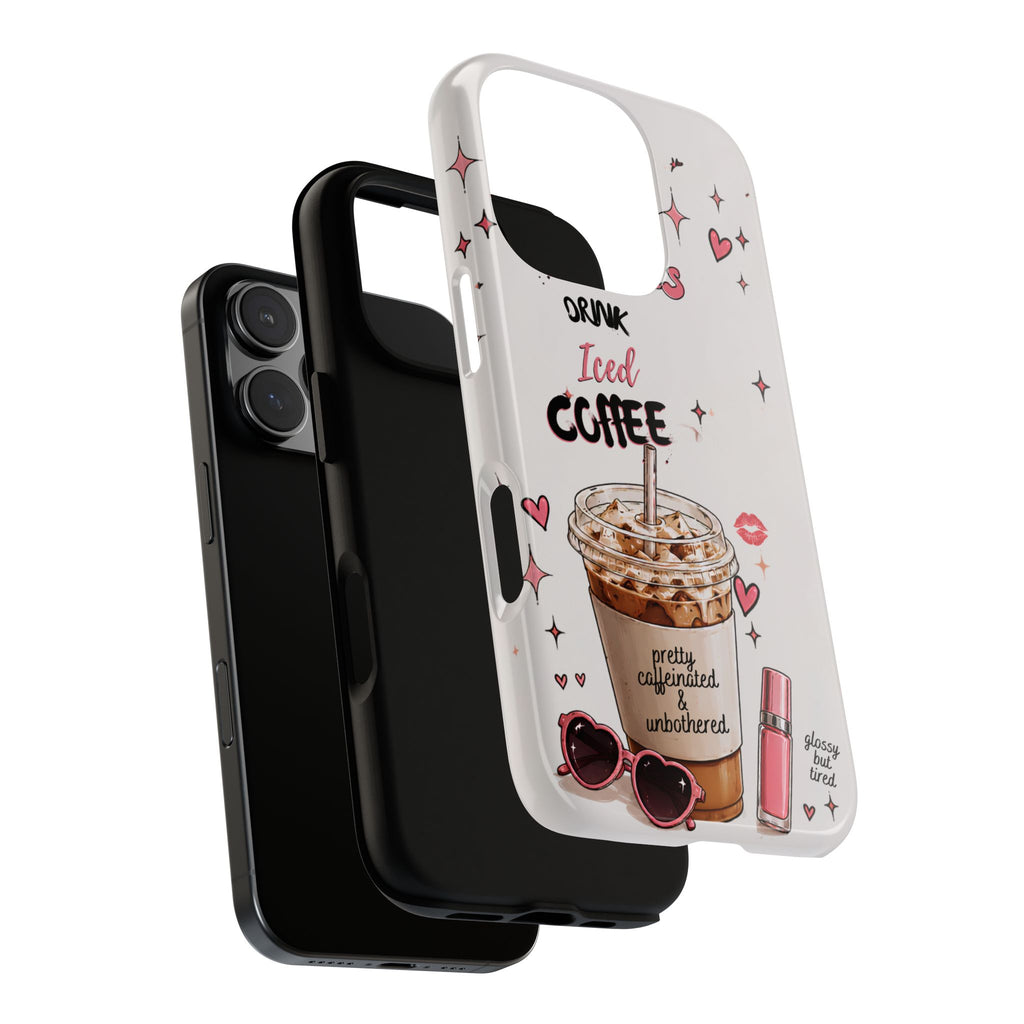 Iced Coffee Phone Case — "Hot Girls Drink Iced Coffee" Cute Girly Protective Case