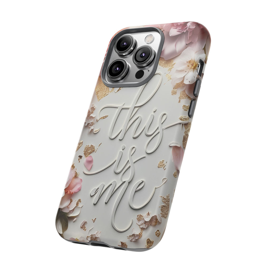 Phone Case — "This Is Me" Floral Tough Case