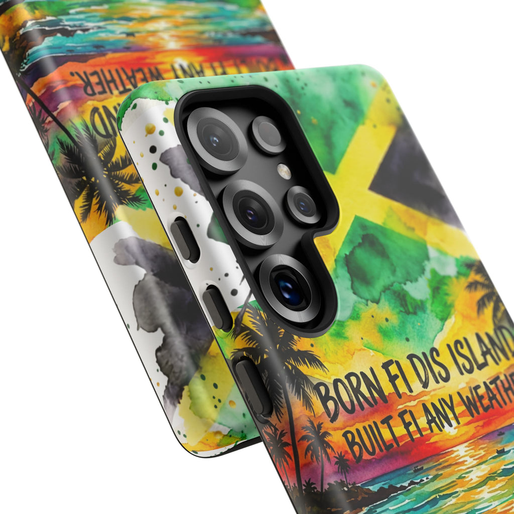 Phone Case — "Born Fi Dis Island, Built Fi Any Weather" Tropical Beach Protective Case