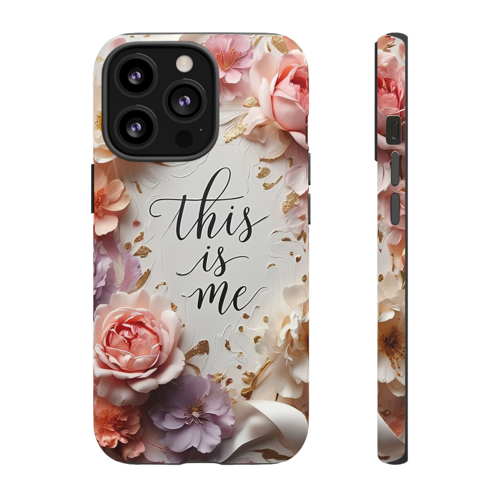 Floral "This Is Me" Tough Phone Case — Protective Floral iPhone Cover for Self-Expression, Gift for Her