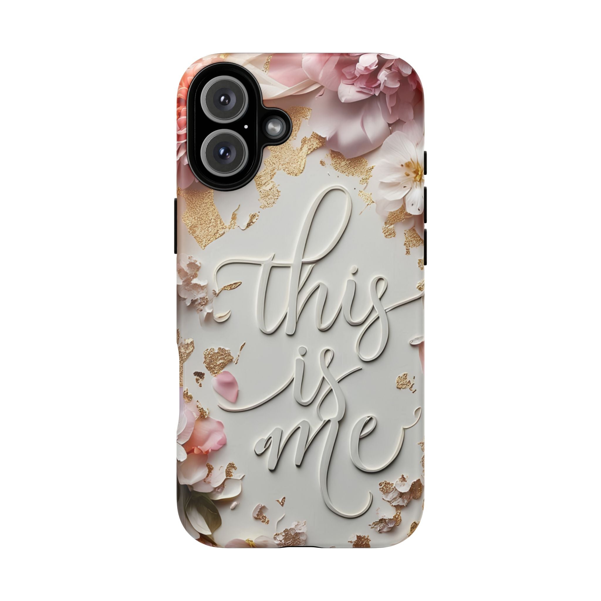 Phone Case — "This Is Me" Floral Tough Case