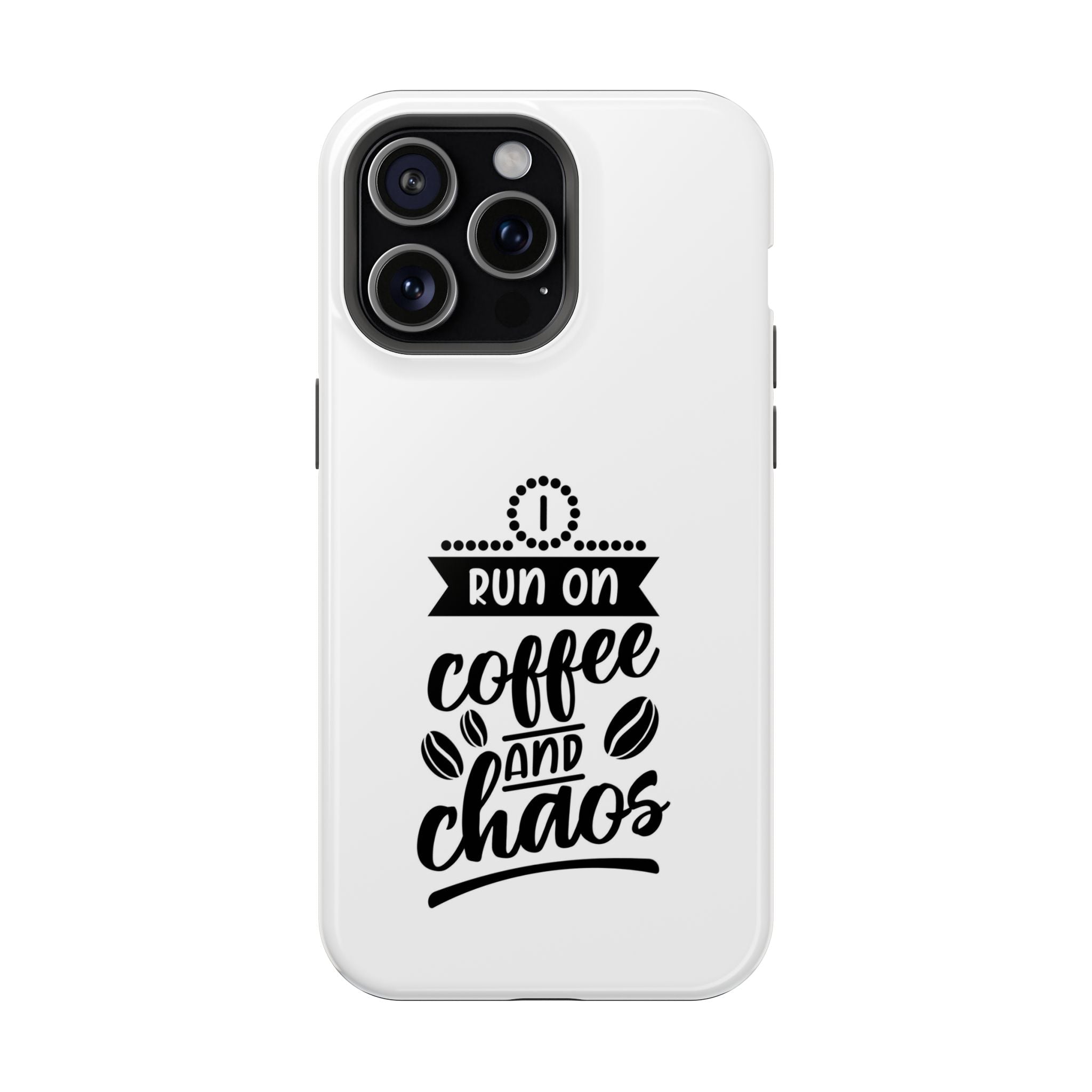 Phone Case — "Run on Coffee and Chaos" Impact-Resistant Protective Cover
