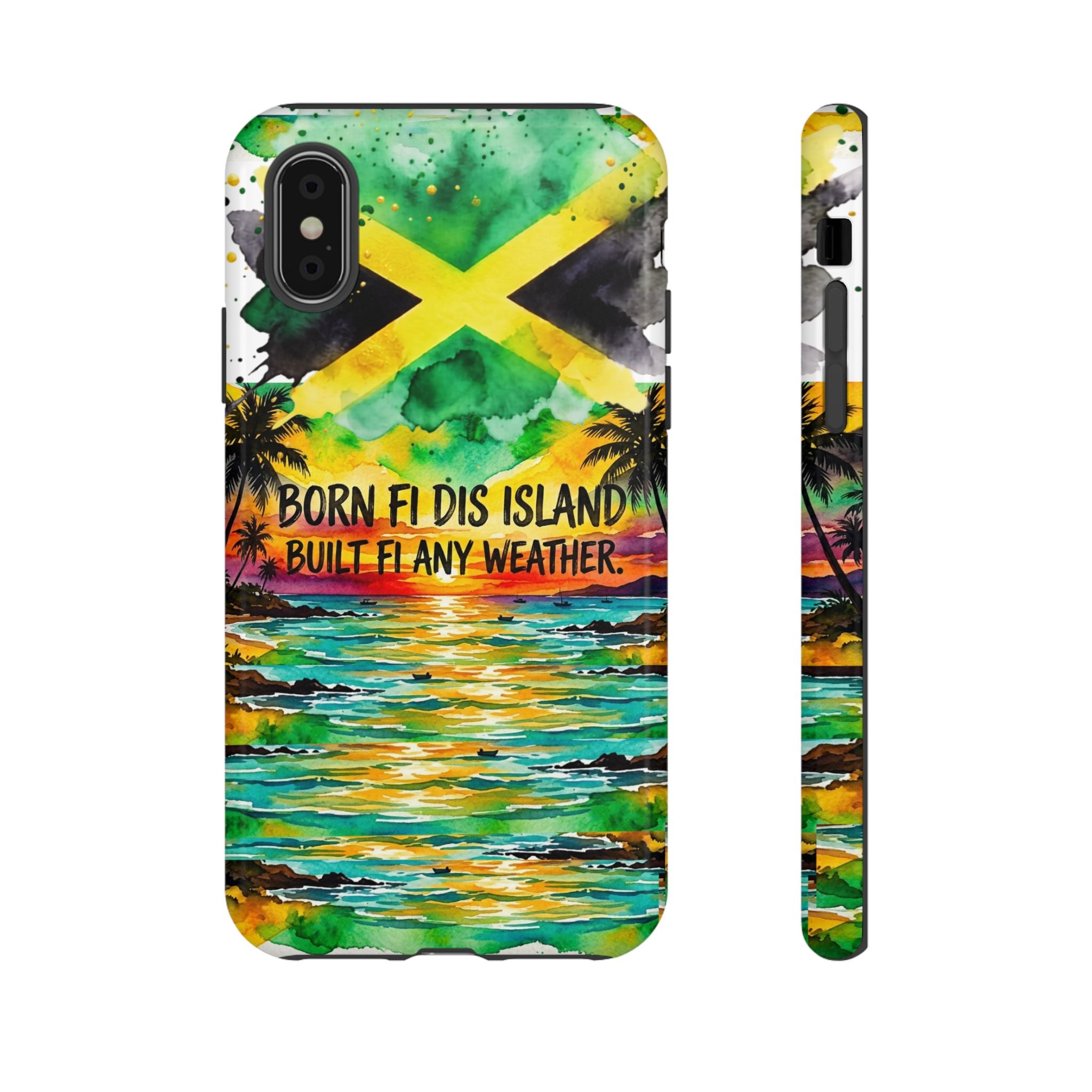 Phone Case — "Born Fi Dis Island, Built Fi Any Weather" Tropical Beach Protective Case