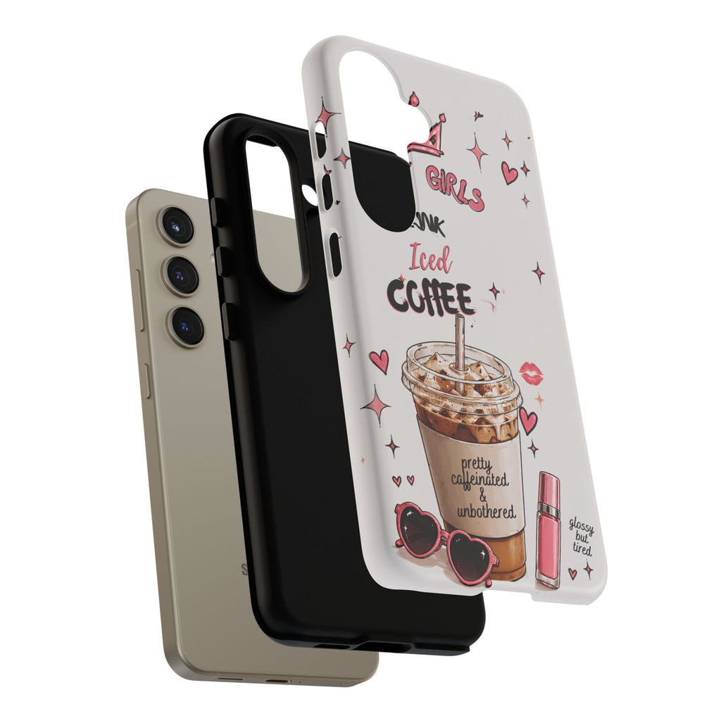Iced Coffee Phone Case — "Hot Girls Drink Iced Coffee" Cute Girly Protective Case