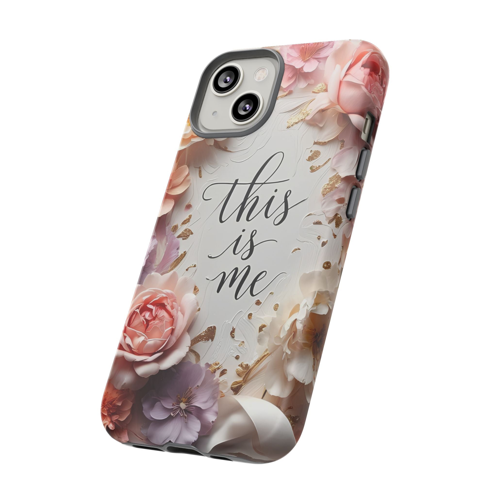 Floral "This Is Me" Tough Phone Case — Protective Floral iPhone Cover for Self-Expression, Gift for Her