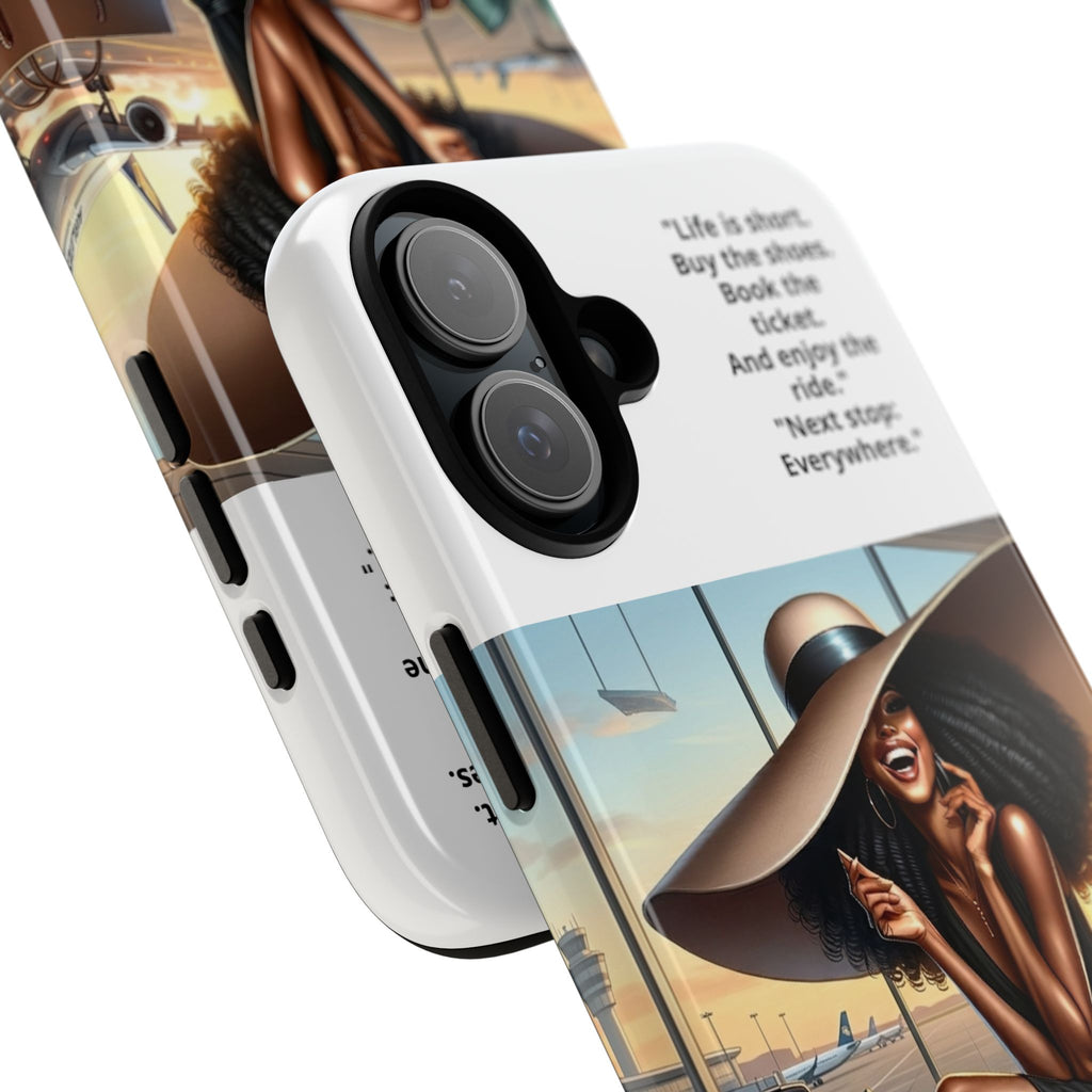 Phone Case - Inspirational Travel Woman Illustration ("Life is short. Buy the shoes…Next stop: Everywhere")