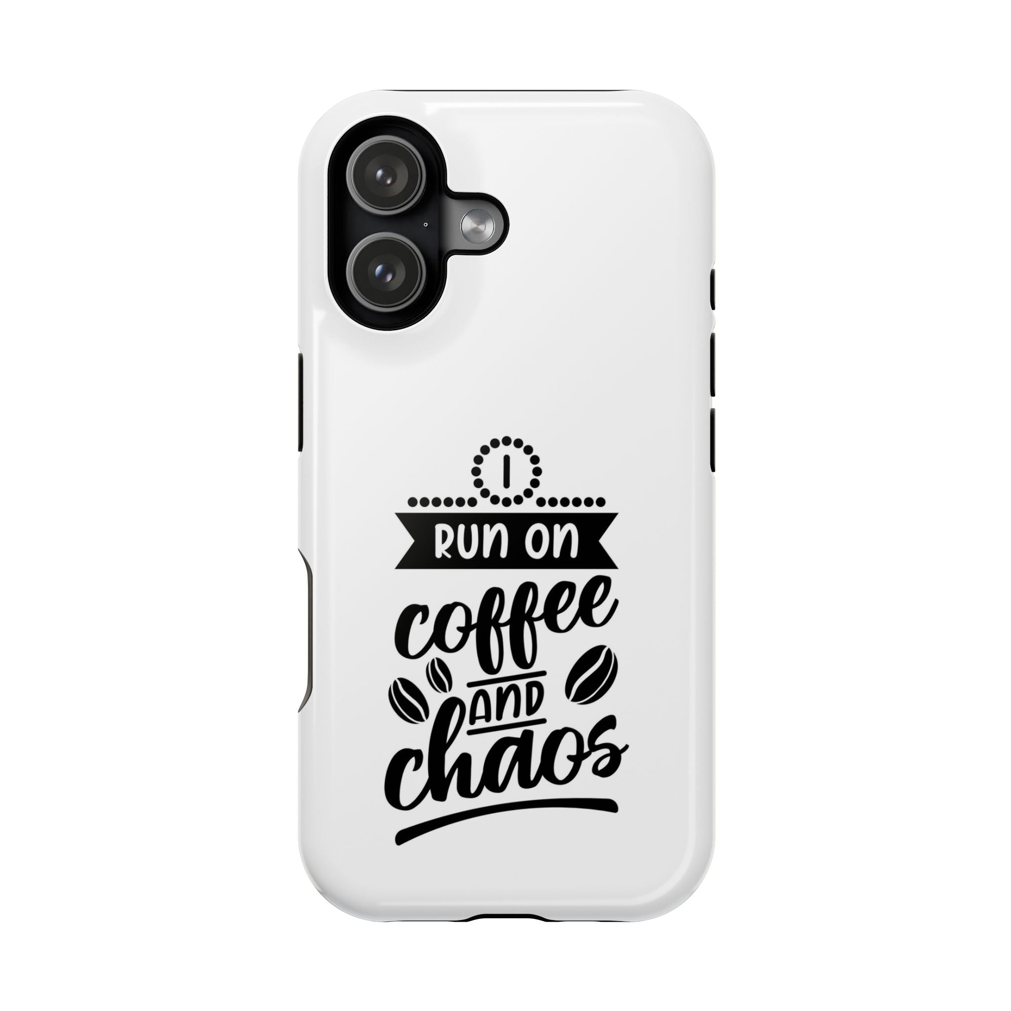 Phone Case — "Run on Coffee and Chaos" Impact-Resistant Protective Cover