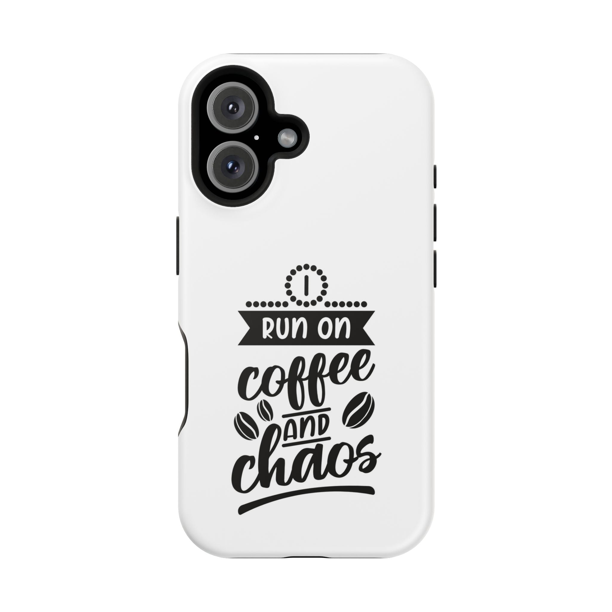 Phone Case — "Run on Coffee and Chaos" Impact-Resistant Protective Cover