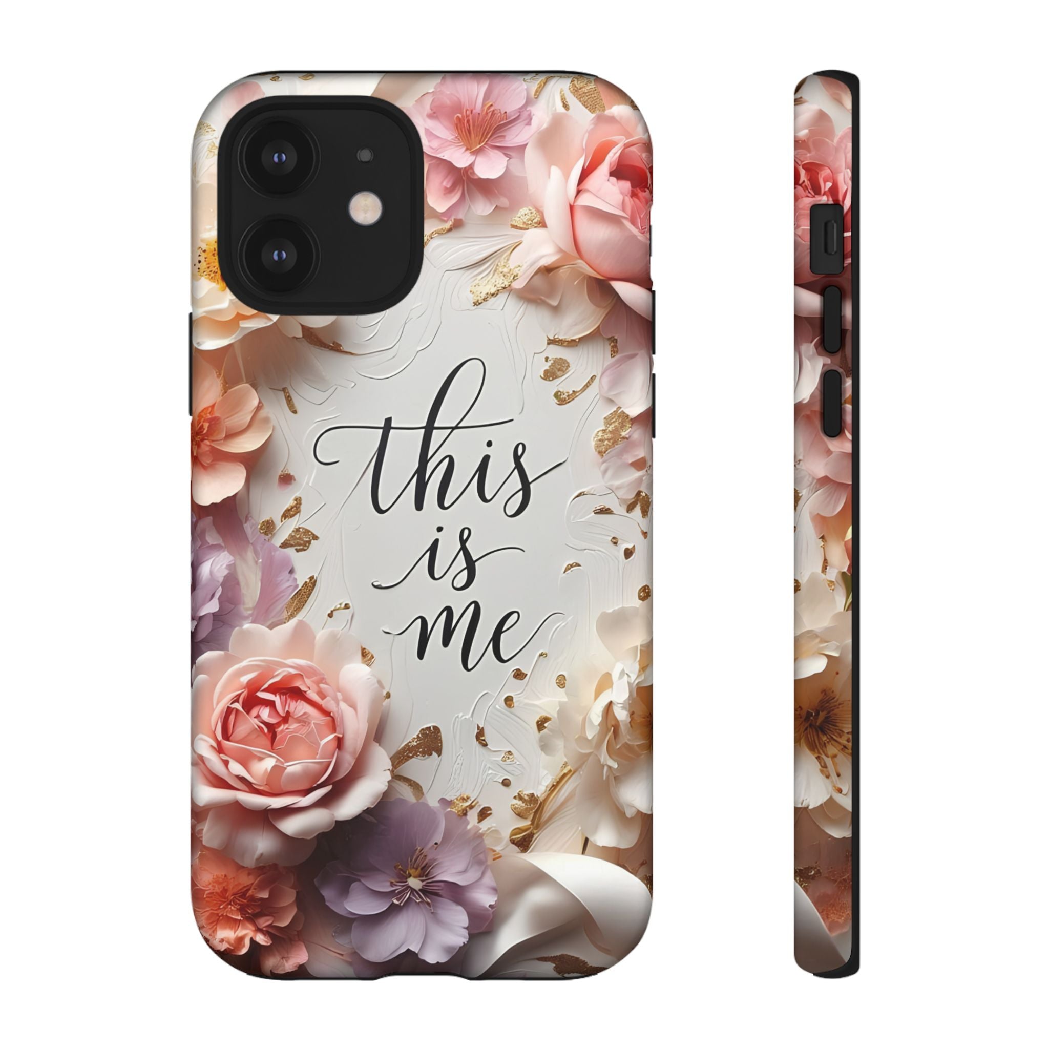 Floral "This Is Me" Tough Phone Case — Protective Floral iPhone Cover for Self-Expression, Gift for Her