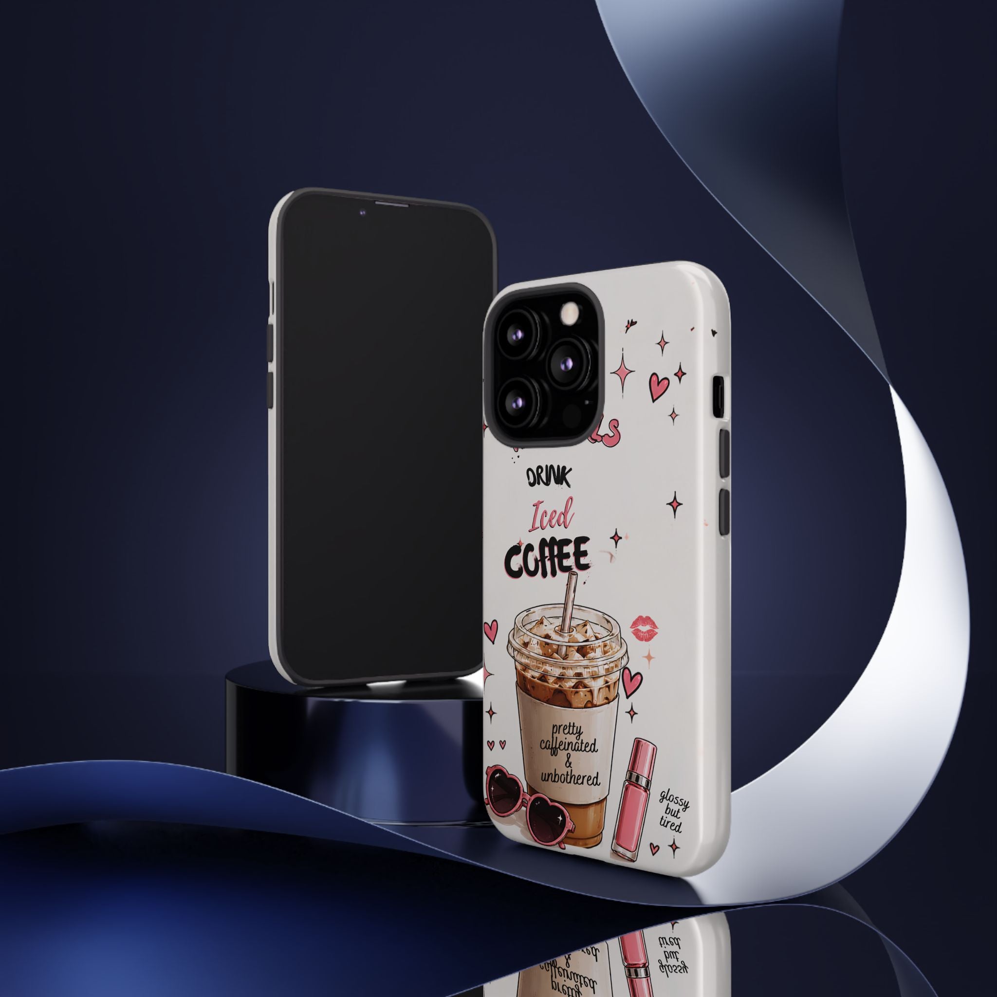 Iced Coffee Phone Case — "Hot Girls Drink Iced Coffee" Cute Girly Protective Case
