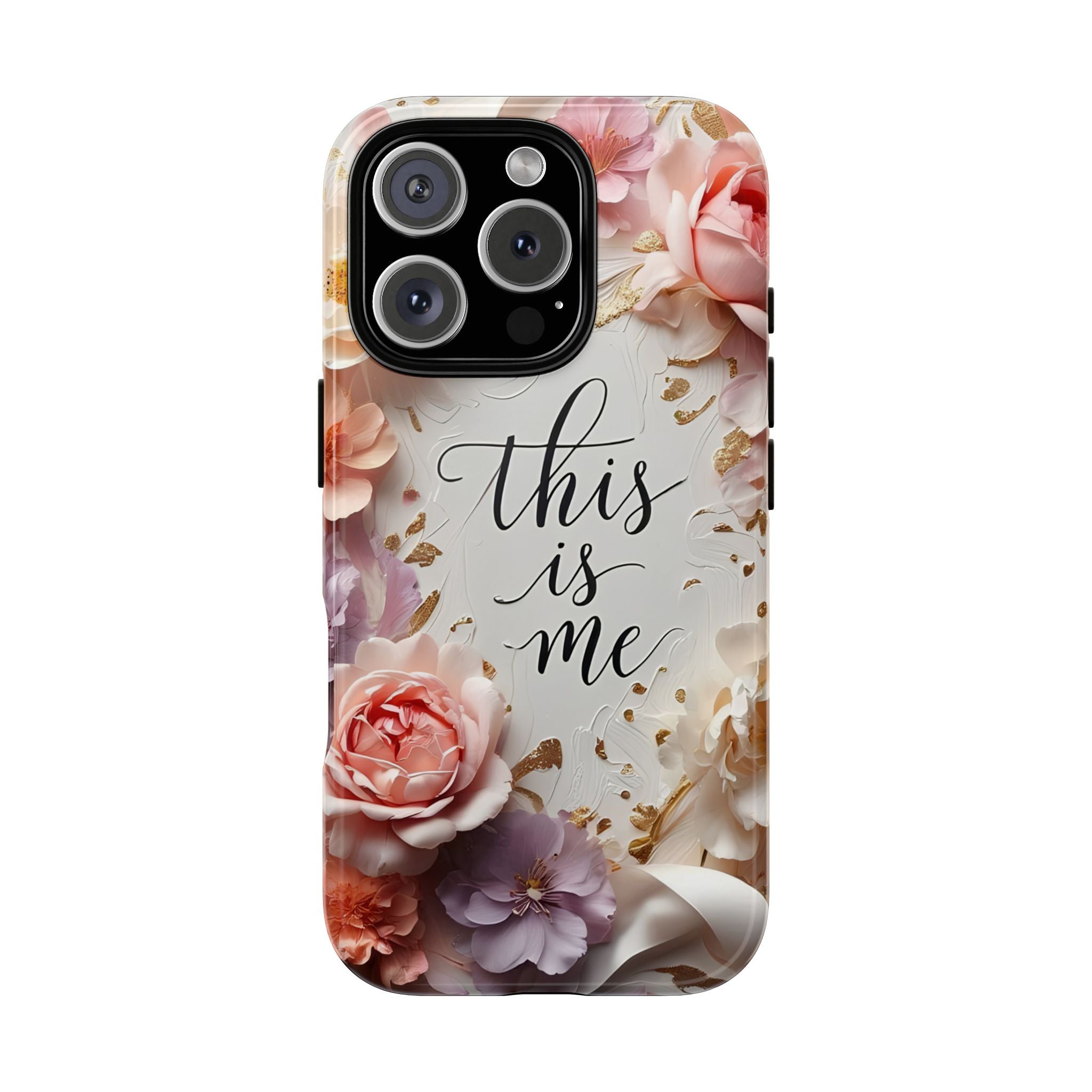 Floral "This Is Me" Tough Phone Case — Protective Floral iPhone Cover for Self-Expression, Gift for Her