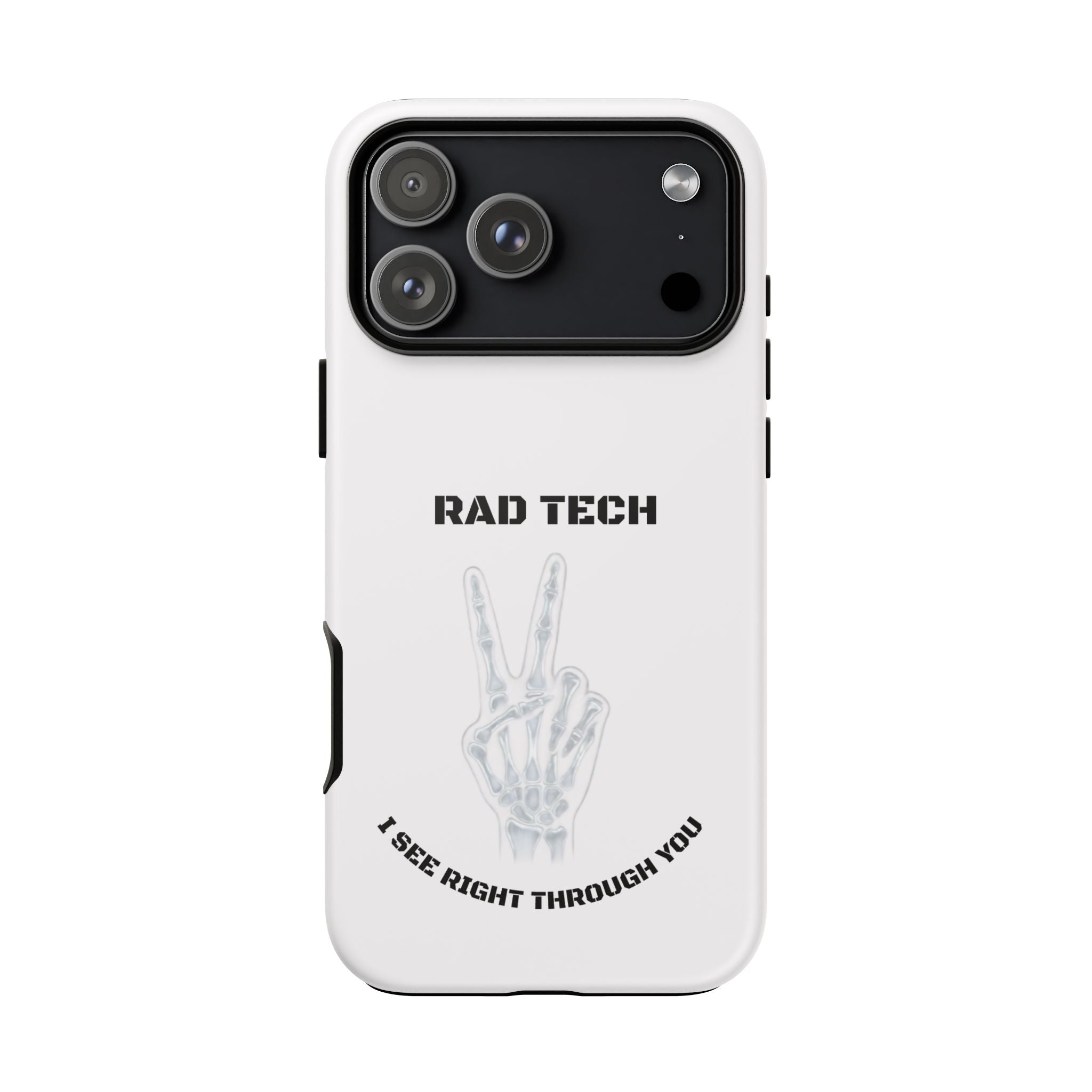 Rad Tech Phone Case — Skeleton Hand "I See Right Through You" X-ray Technician Gift