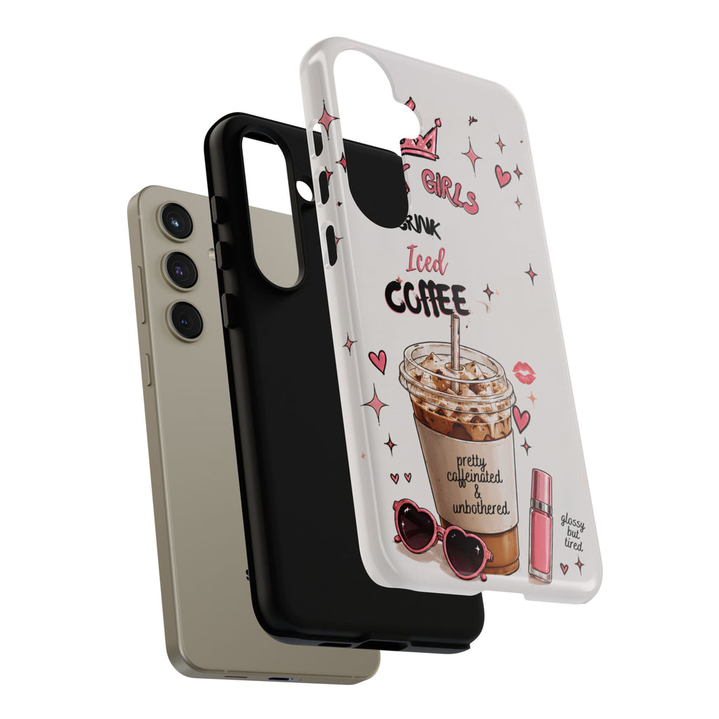 Iced Coffee Phone Case — "Hot Girls Drink Iced Coffee" Cute Girly Protective Case