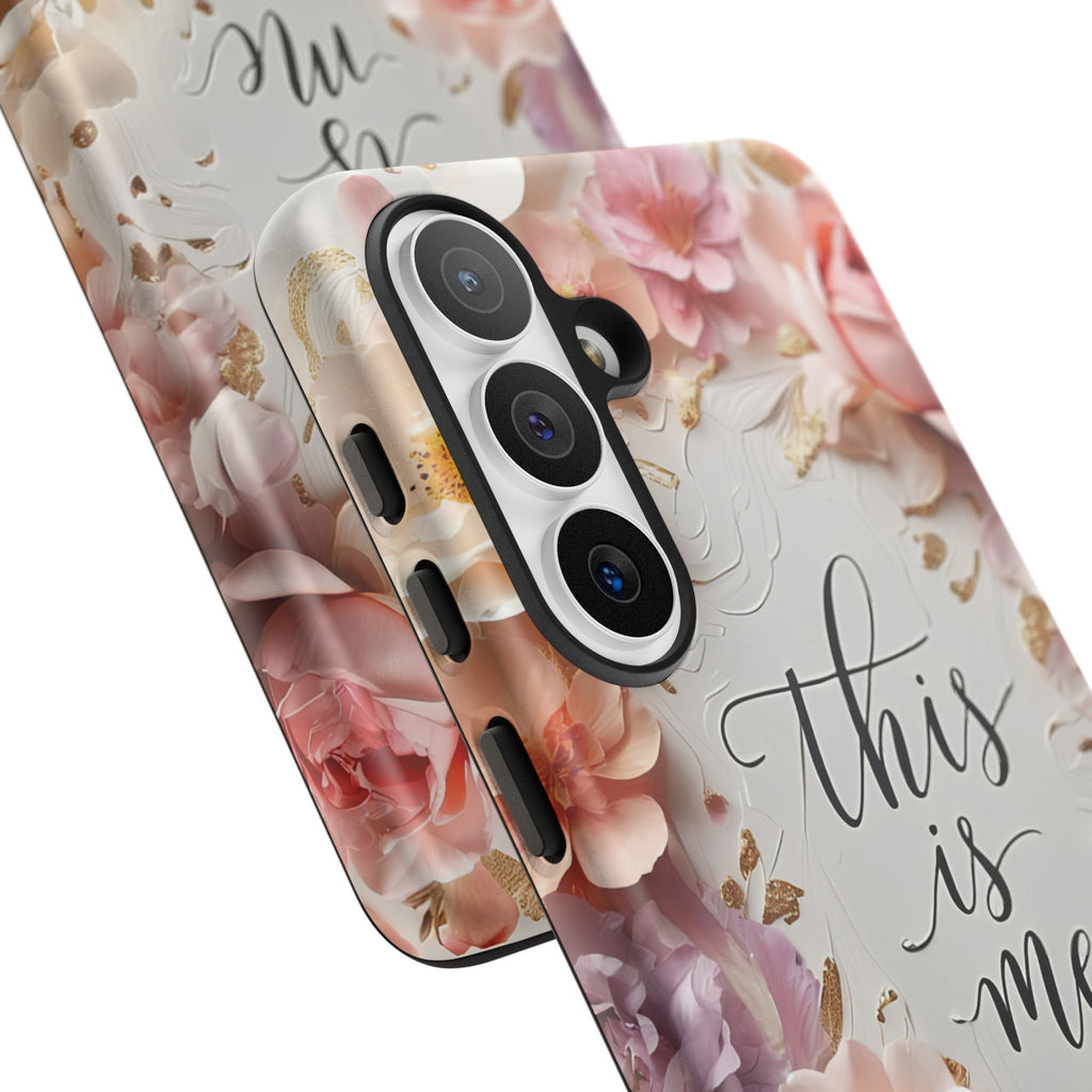Floral "This Is Me" Tough Phone Case — Protective Floral iPhone Cover for Self-Expression, Gift for Her