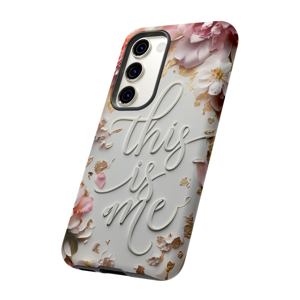 Phone Case — "This Is Me" Floral Tough Case