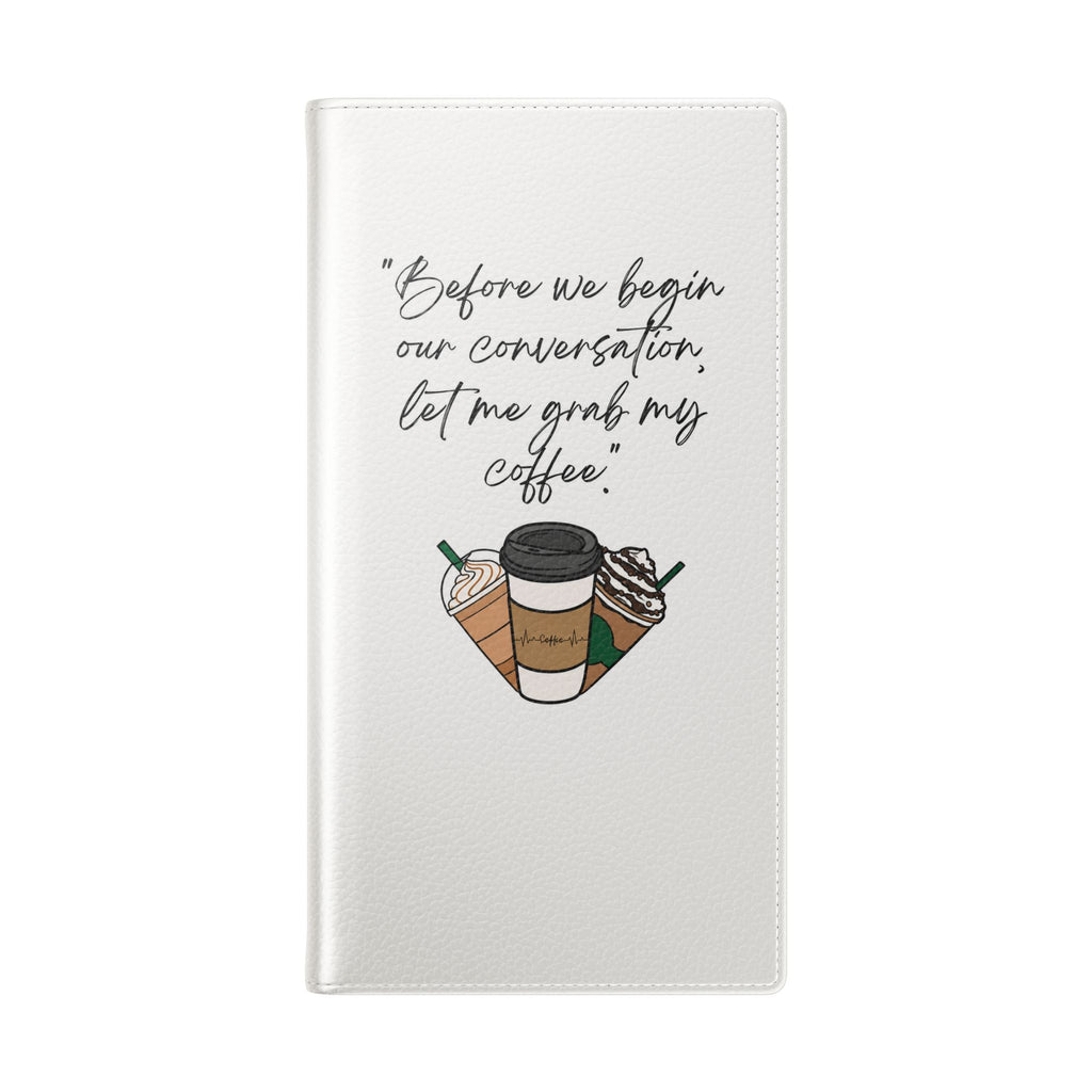 Coffee Quote Flip Phone Case — "Before we begin our conversation, let me grab my coffee."