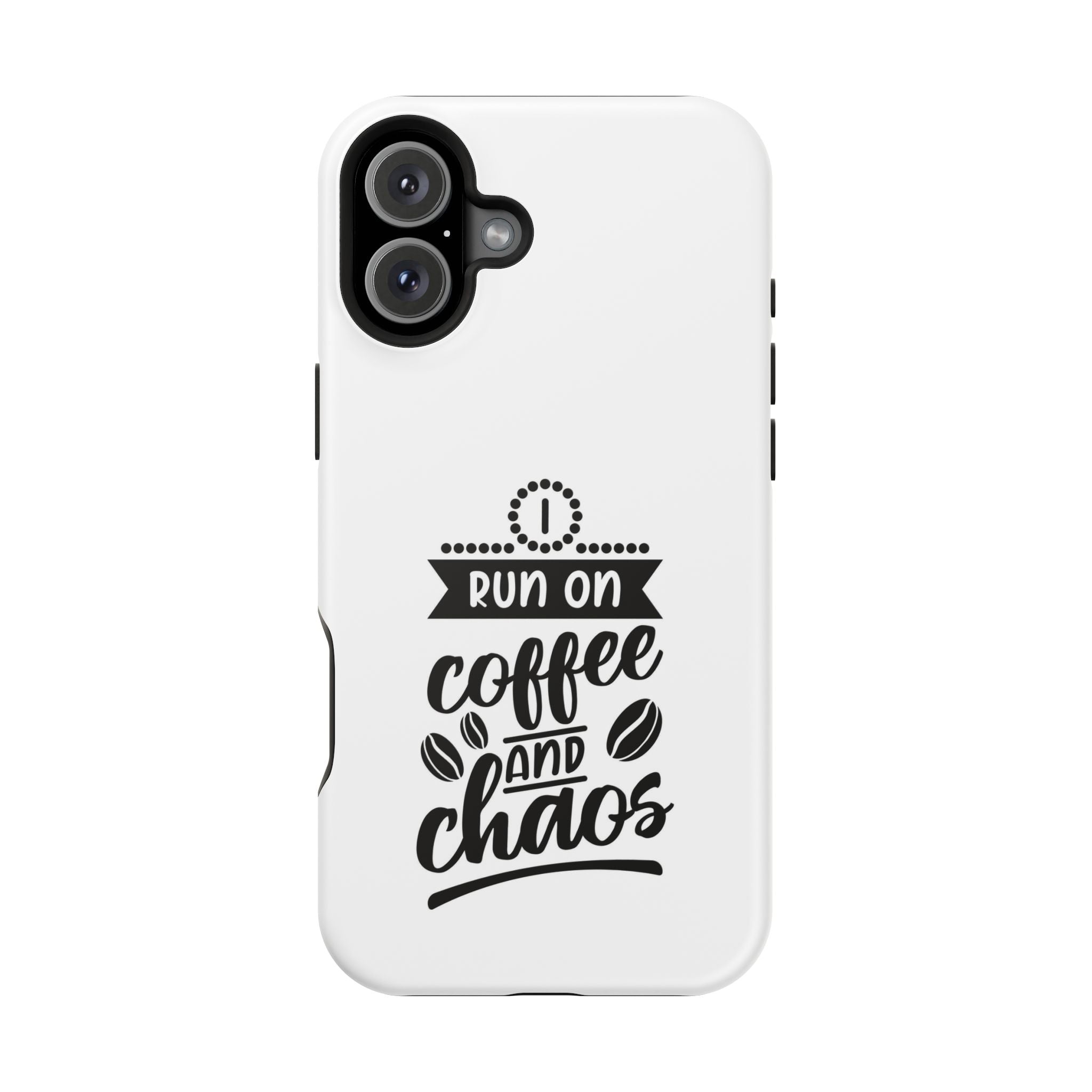 Phone Case — "Run on Coffee and Chaos" Impact-Resistant Protective Cover